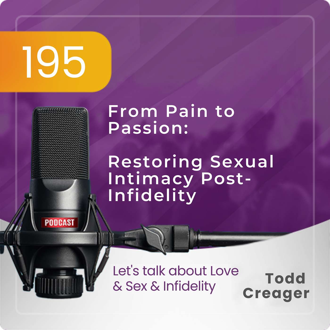Ep #195: From Pain to Passion: Restoring Sexual Intimacy Post-Infidelity episode artwork