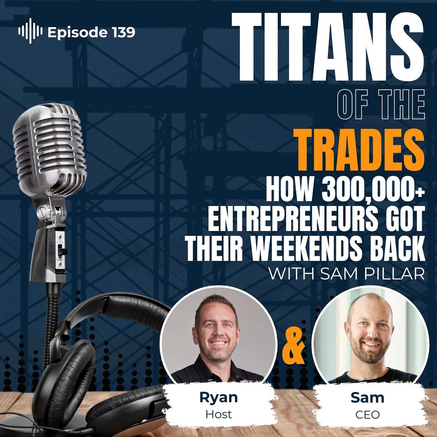 Titans of the Trades | Straight-Talk for Scaling Your Construction Business