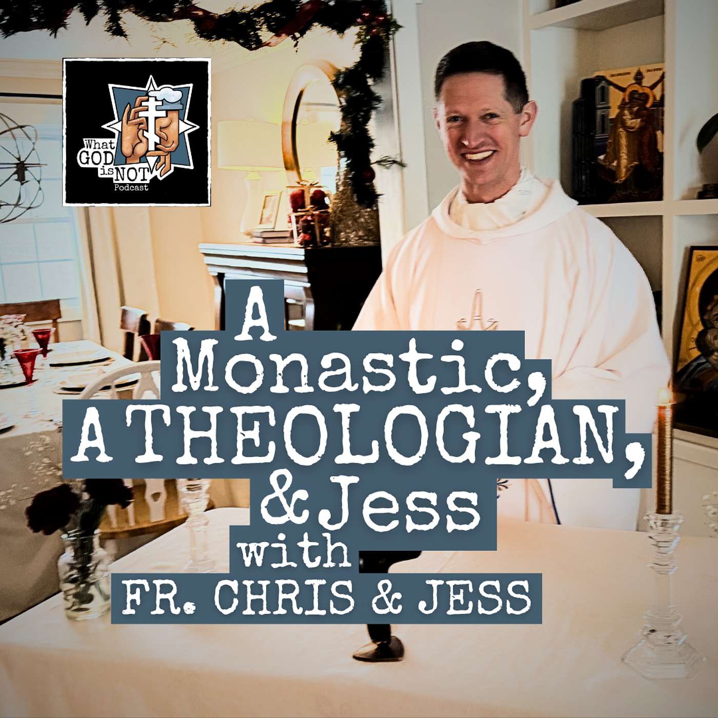 A Monastic, A Theologian, and Jess with Fr. Chris and Jess