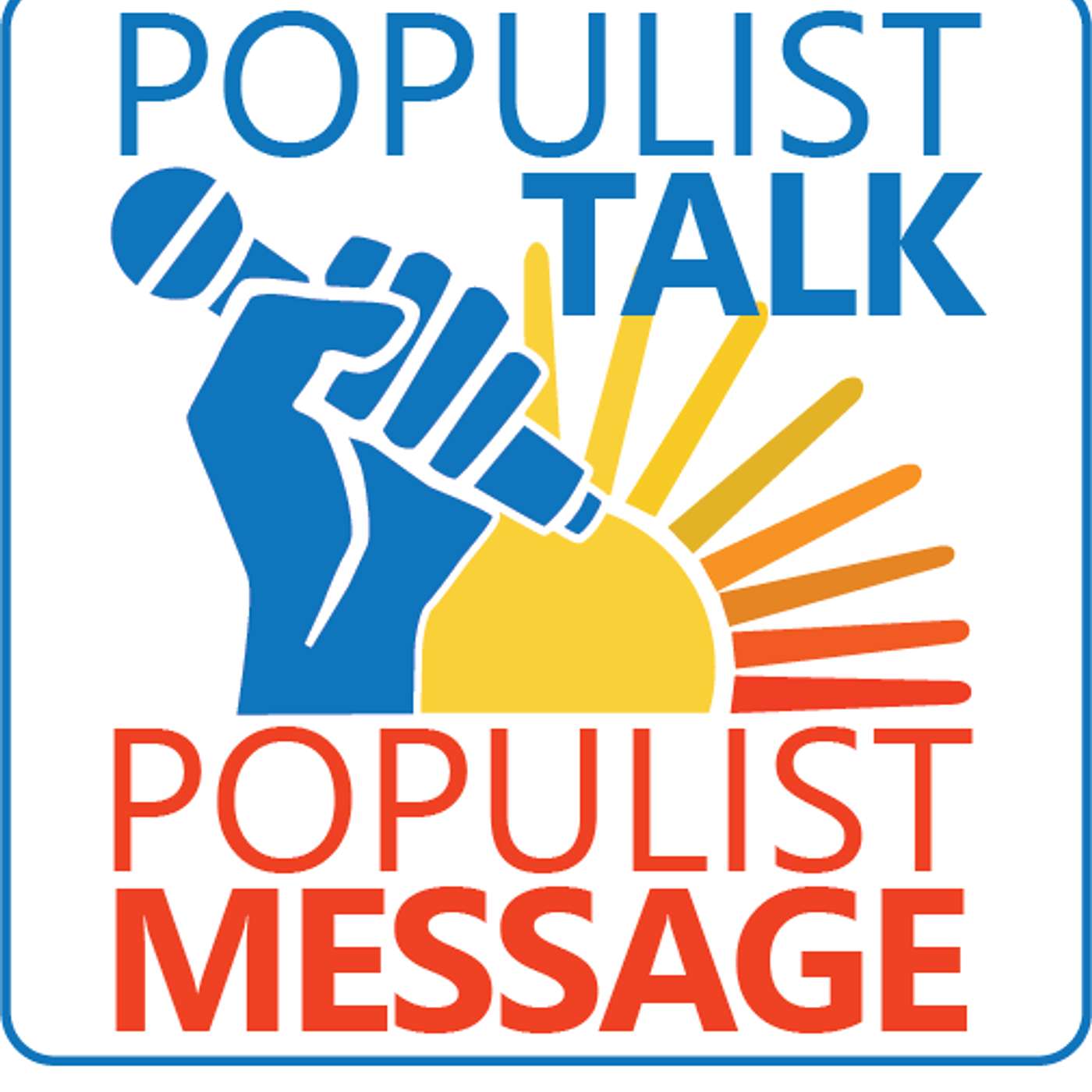 First podcast Populist Talk Populist Message episode artwork