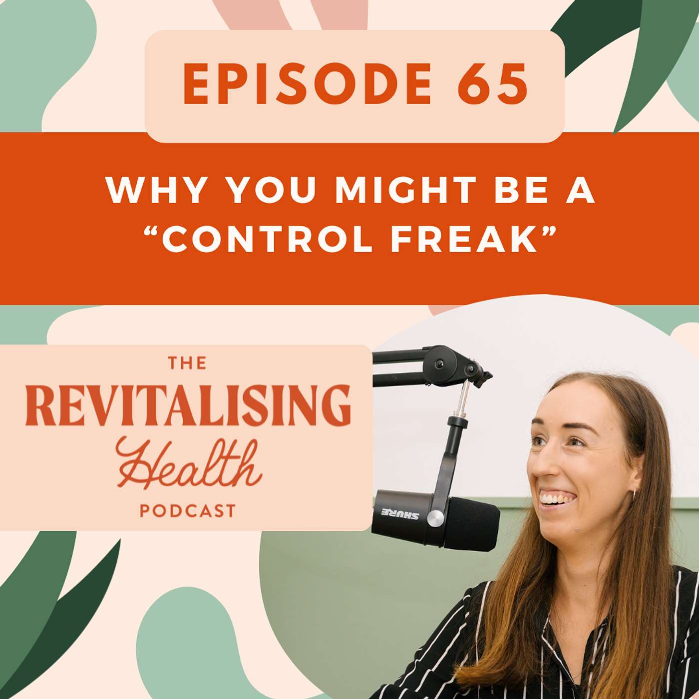 65. Why You Might Be A "Control Freak"