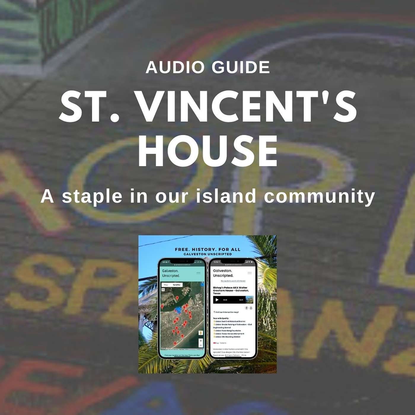 Galveston Unscripted | Free. Texas History. For All.