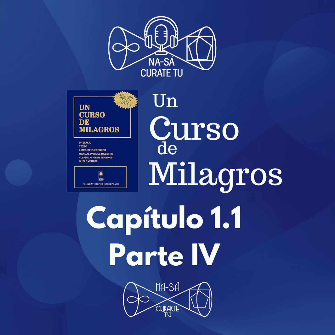 06 - UCDM - Capítulo 1.1 Parte IV episode artwork