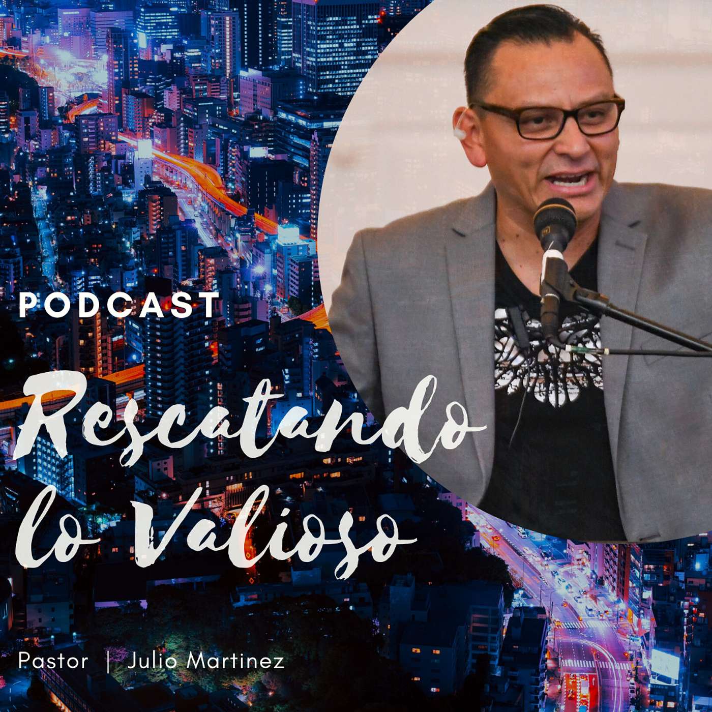 Pastor Julio Martinez "Rescatando lo Valioso"