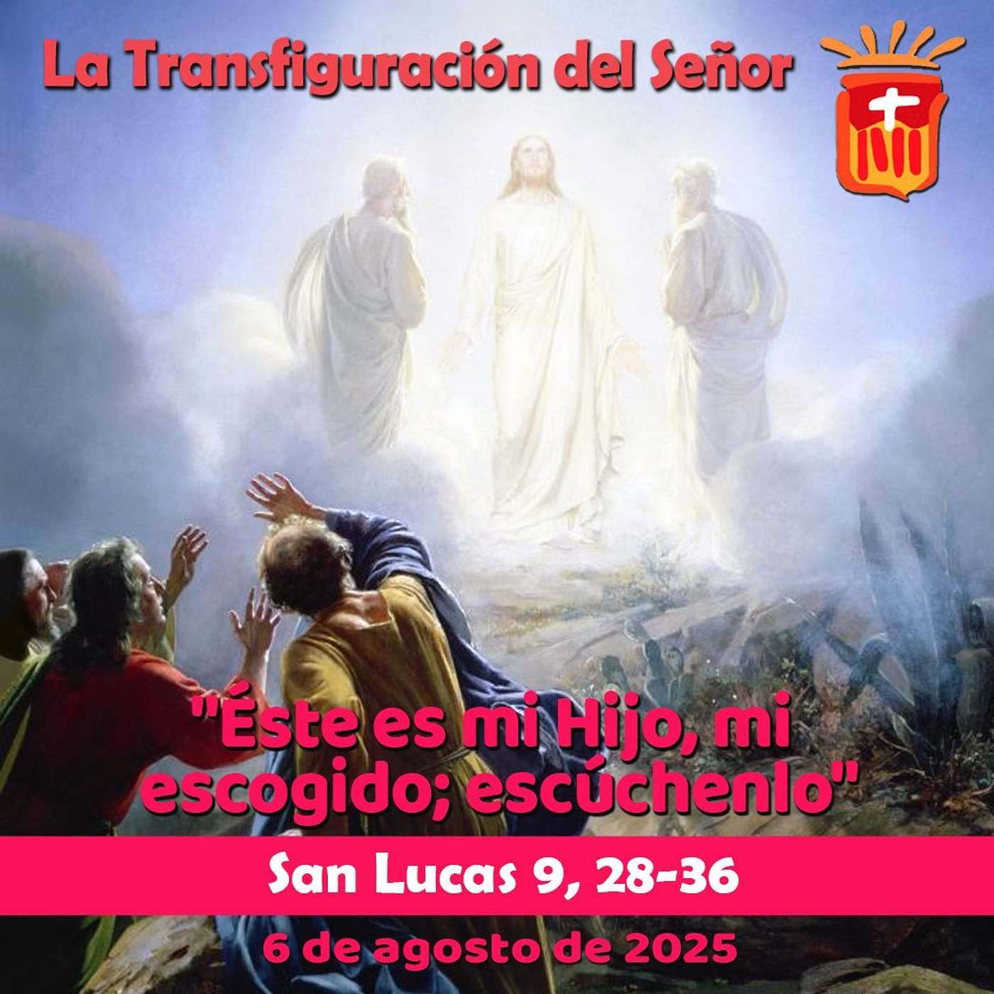 2025-08-06 San Lucas 9, 28-36: Solemnidad de la Transfiguración del Señor