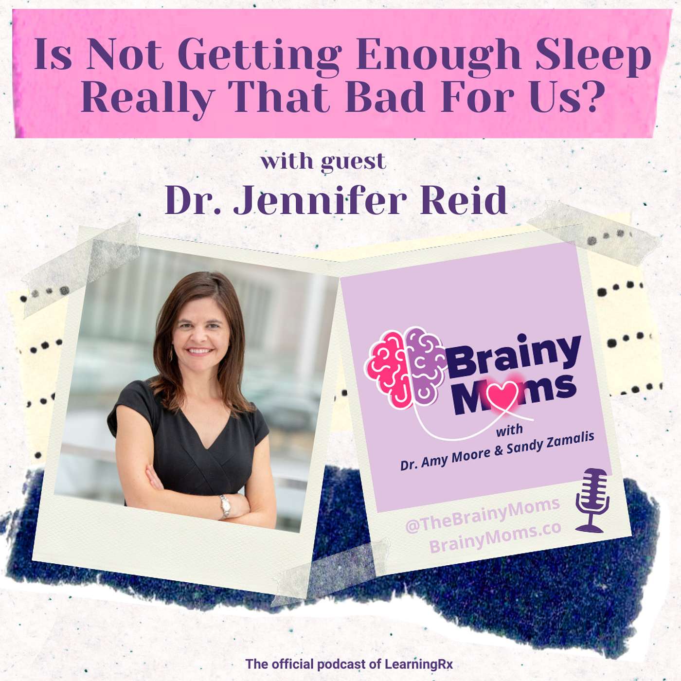 Is Not Getting Enough Sleep Really That Bad For Us? with guest Dr. Jennifer Reid