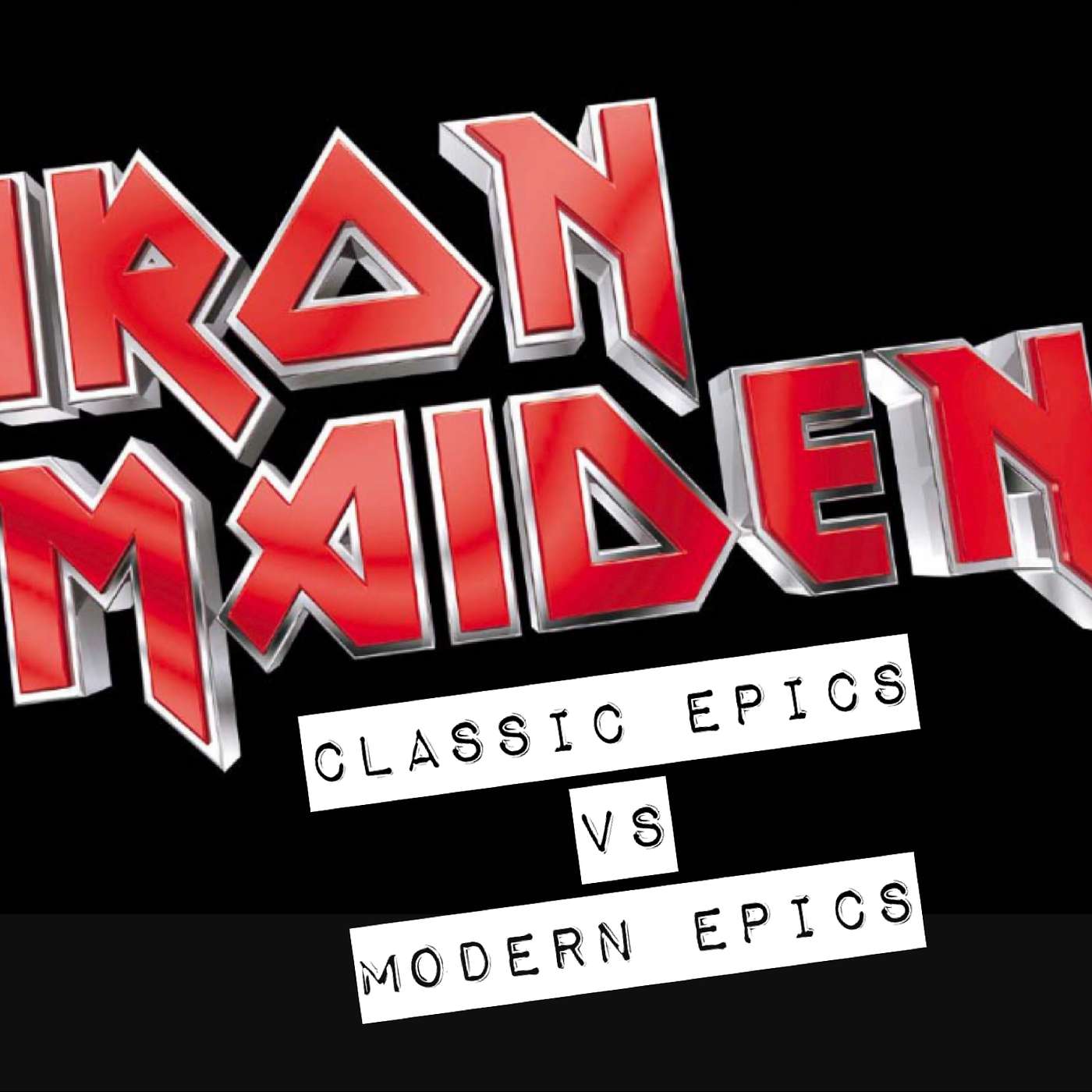 Iron Maiden Battle... Classic Epics VS. Modern Era Epics!