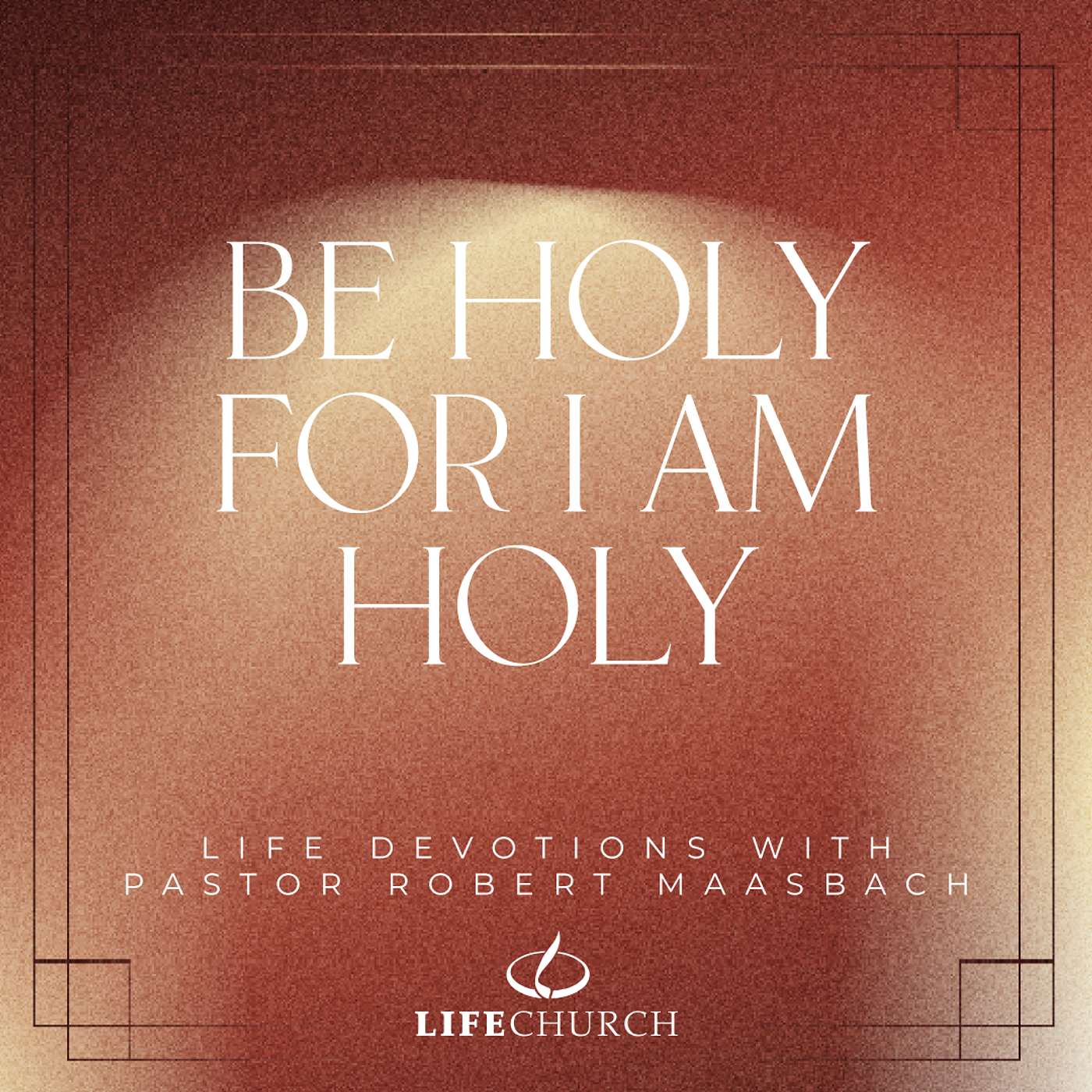 Be Holy For I Am Holy - 22.11.25