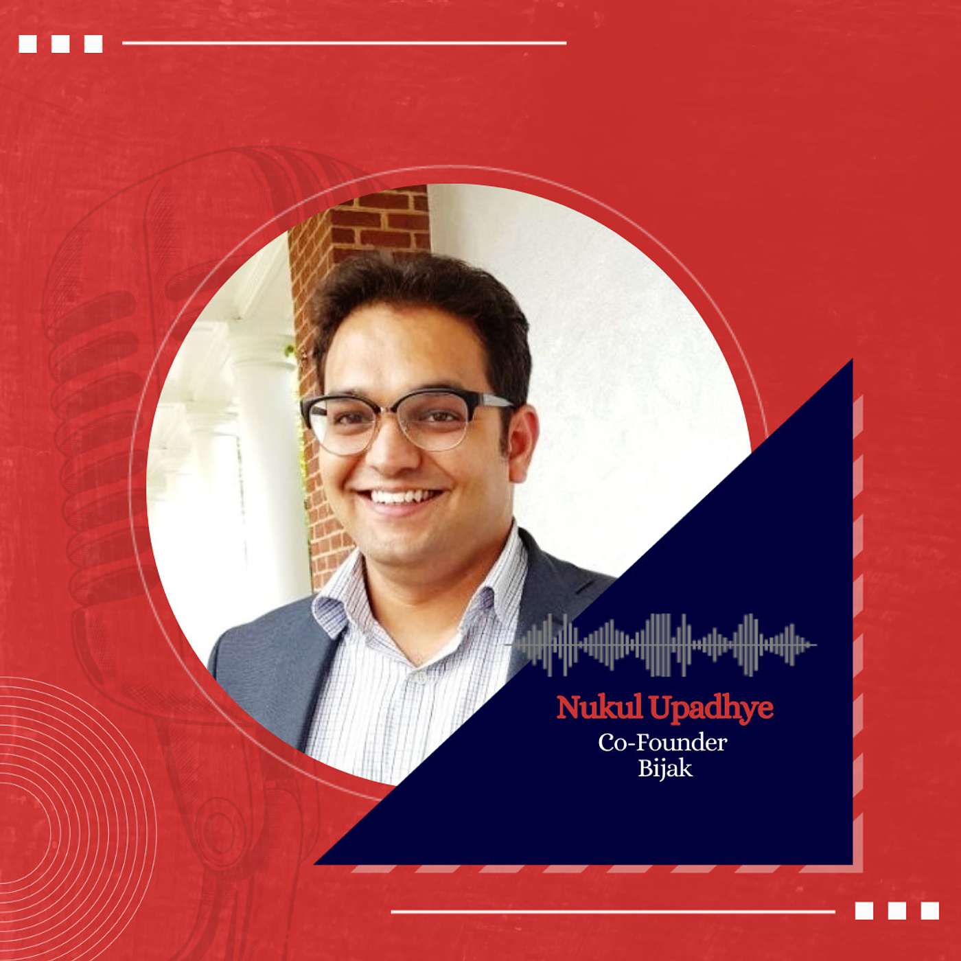 Growth lessons from building Bijak, a B2B Agritech marketplace ft. Founder, Nukul Upadhye episode artwork