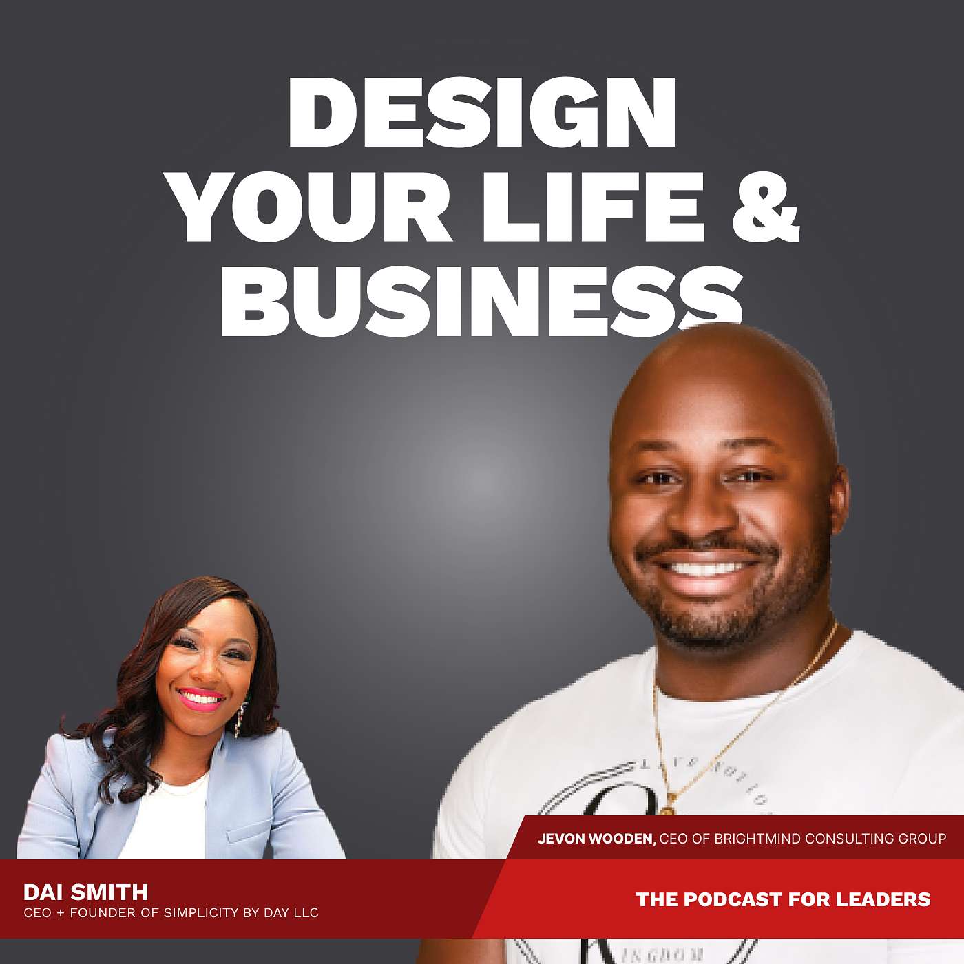 Design Your Life And Business: The Podcast For Leaders