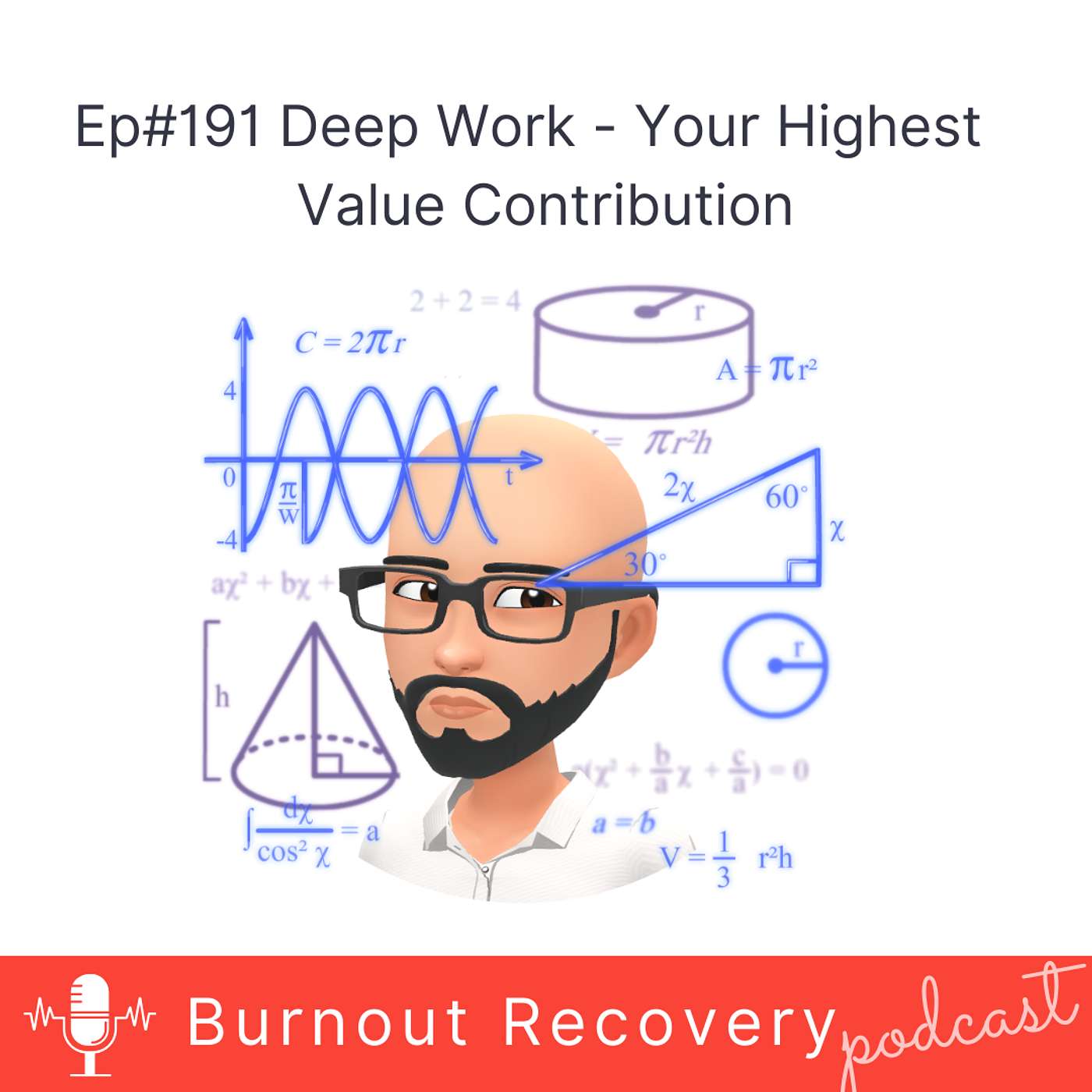 Ep#191 Deep Work - Your Highest Value Contribution
