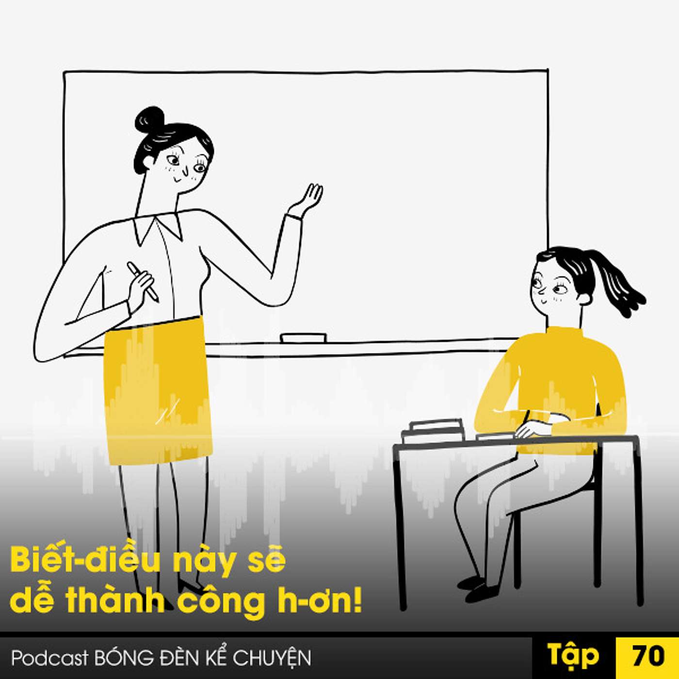 PODCAST #70: Biết-điều này sẽ dễ thành công h-ơn! episode artwork