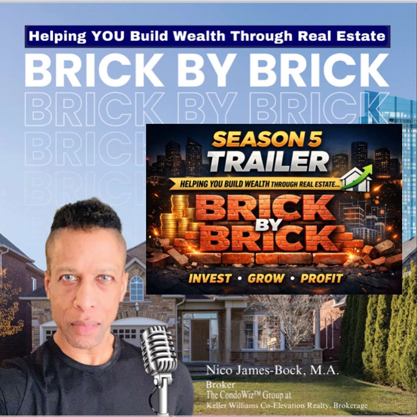 Helping YOU Build Wealth through Real Estate ....Brick by Brick with Nico James-Bock