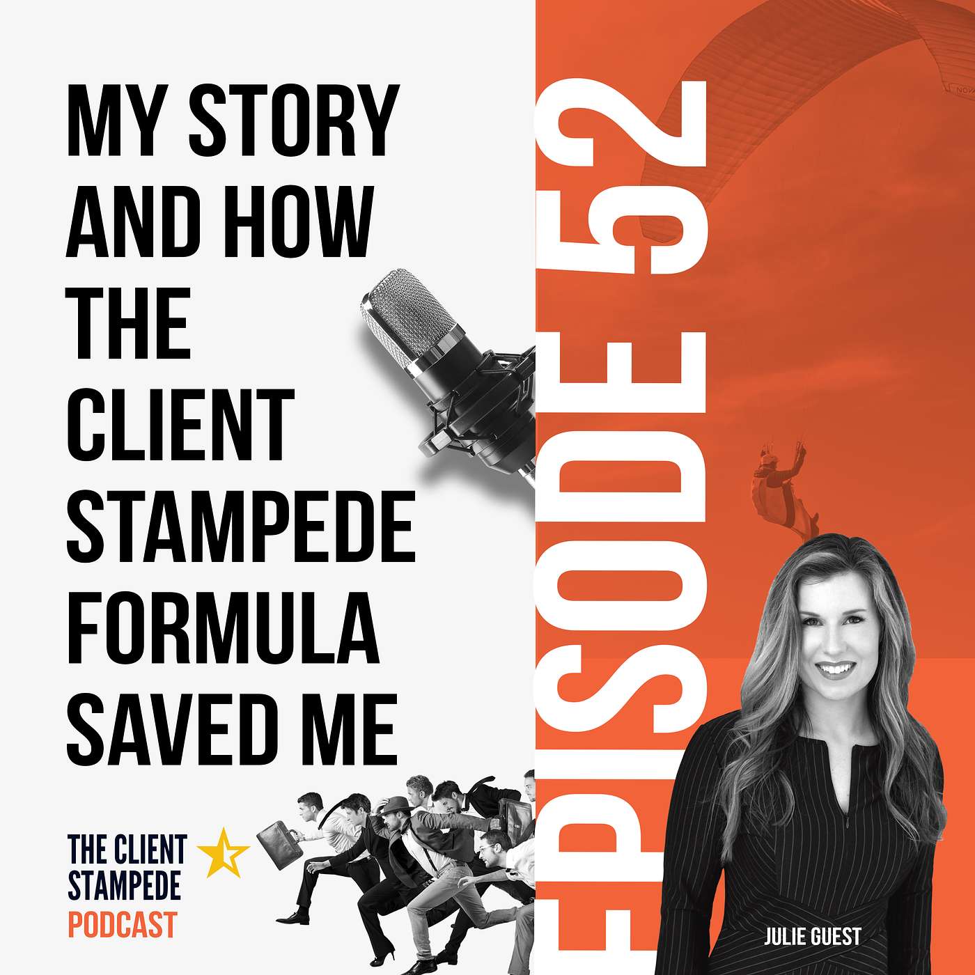 #52 How The Client Stampede Formula Saved Me