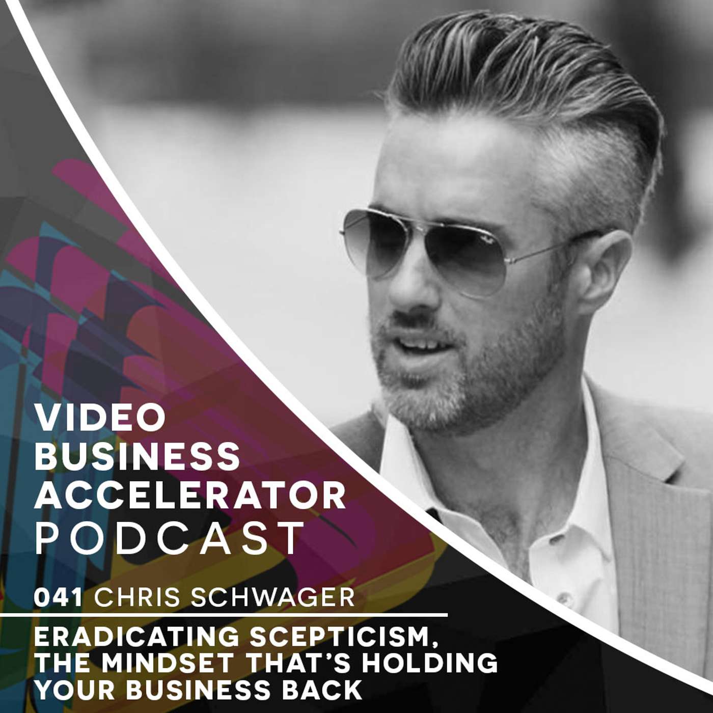 Eradicating scepticism, the mindset that's holding your business back - with Chris Schwager #41 episode artwork