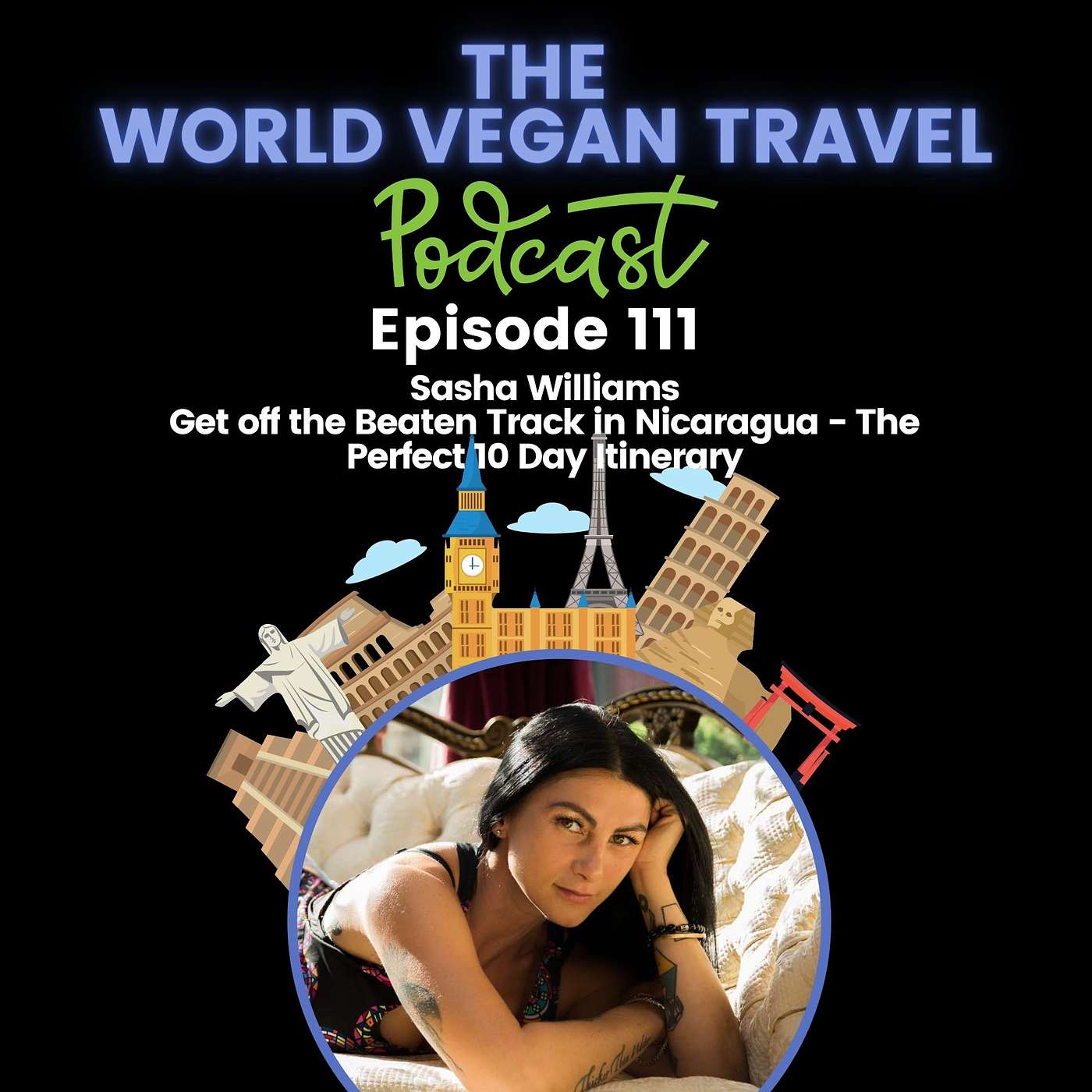Get off the Beaten Track in Nicaragua - The Perfect 10-Day Itinerary | Sasha Williams | Ep 111