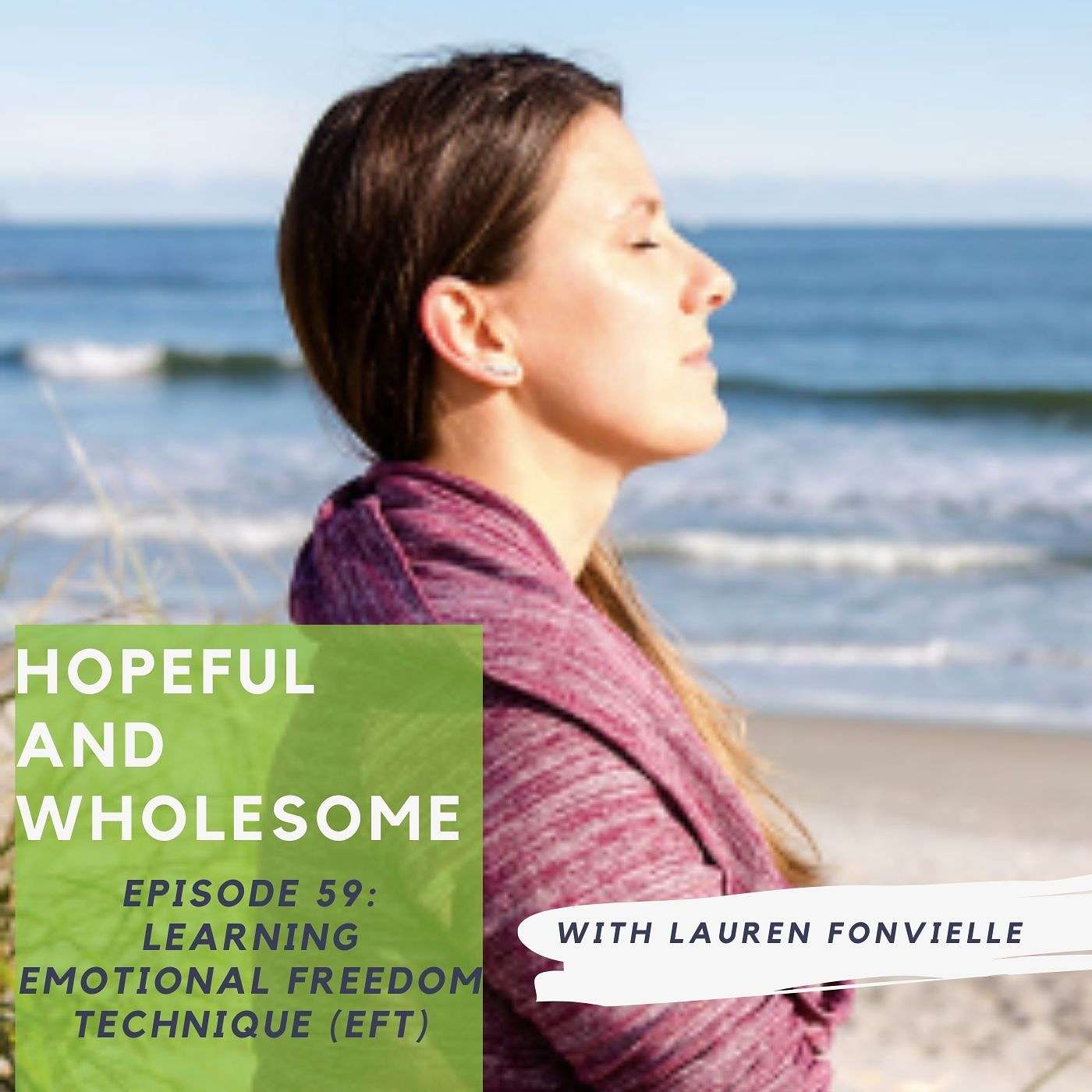 Learning Emotional Freedom Technique (EFT) with Lauren Fonvielle