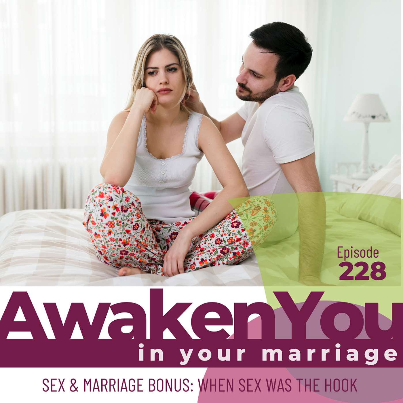 Sex in Marriage Bonus Episode 1: When Sex Was the Hook