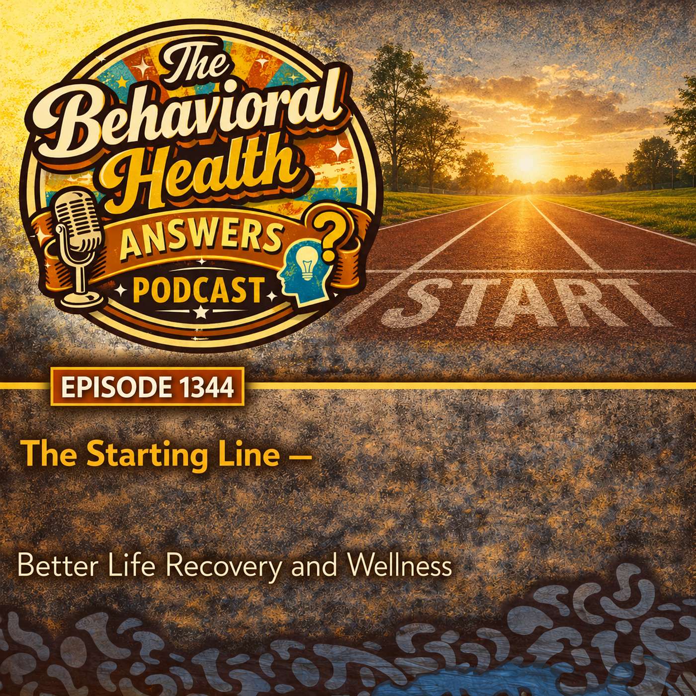 Episode 1344: The Starting Line | Better Life Recovery and Wellness episode artwork