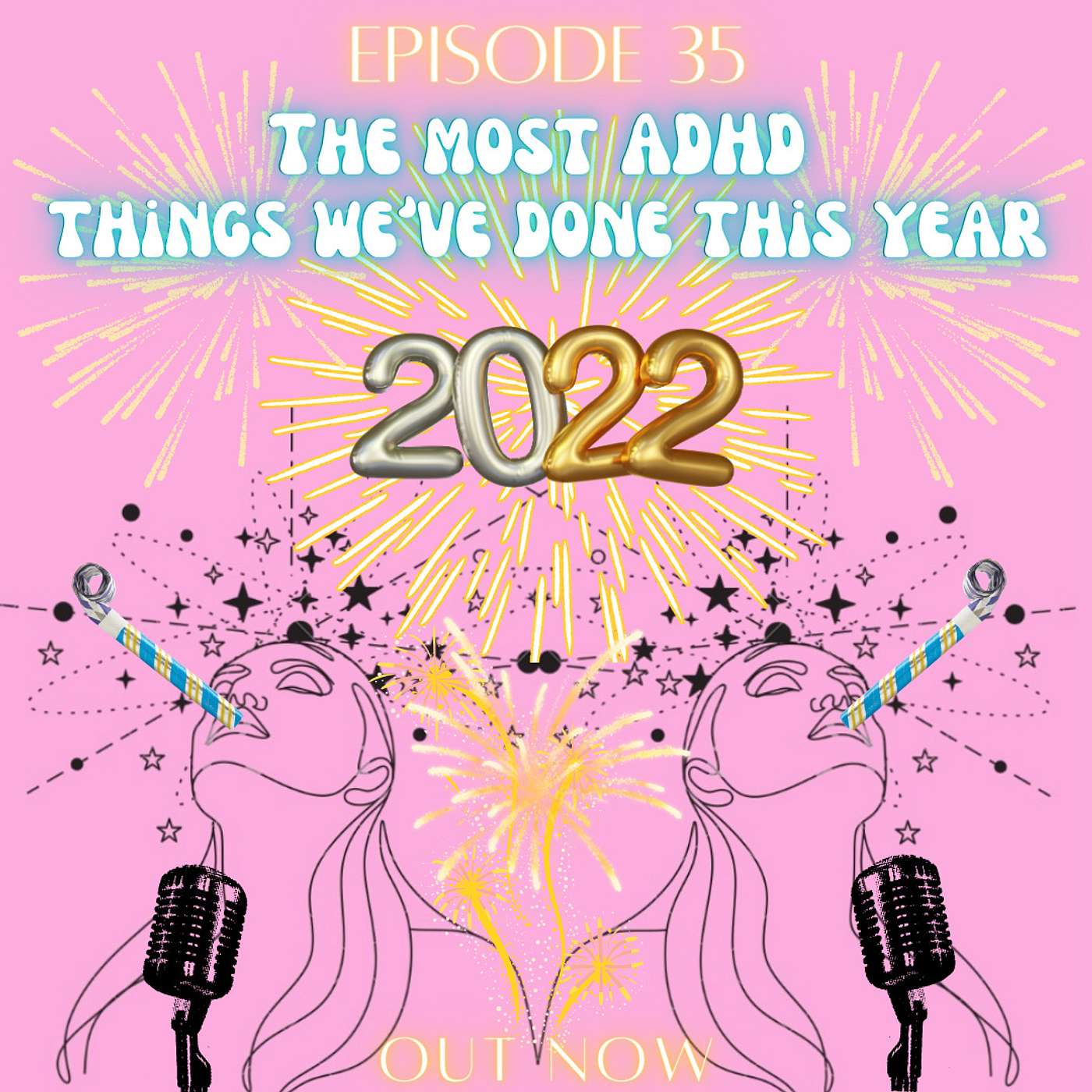 Episode 35: The Most ADHD Things We’ve done this Year!