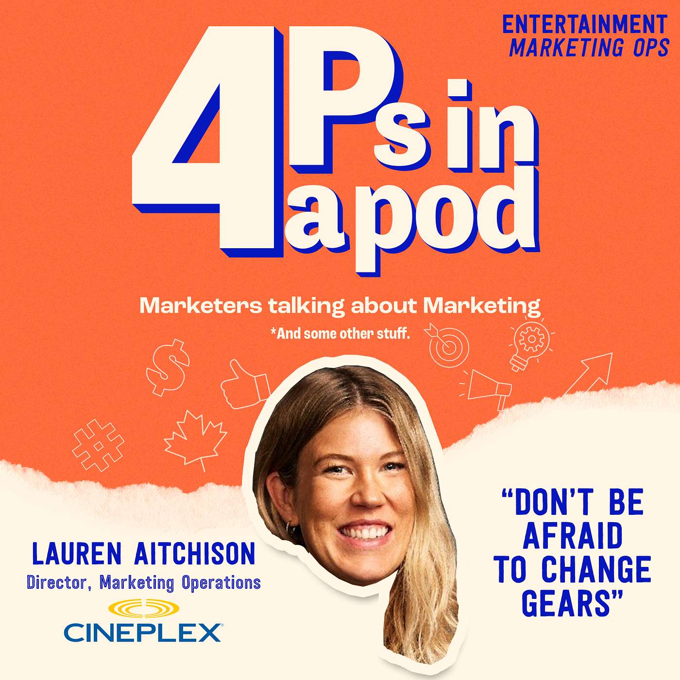 4Ps in a Pod - #4: "Don't Be Afraid To Change Gears" | Lauren Aitchison (Cineplex)