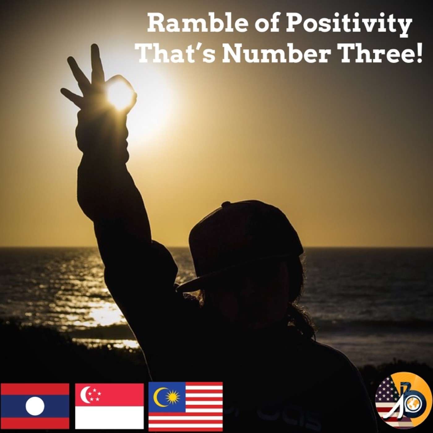 The Ramble of Positivity: Episode XXV - That’s Number Three!