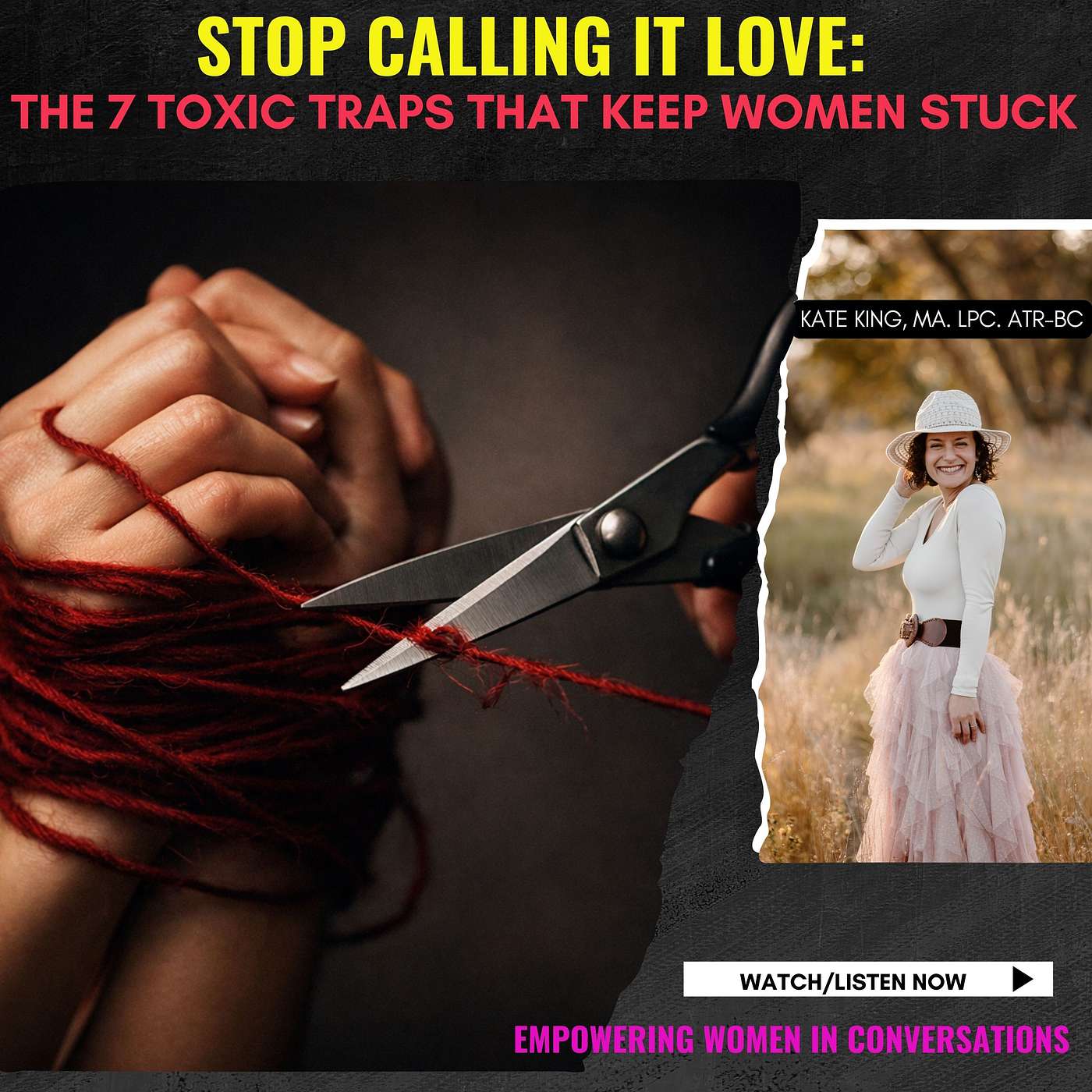 Stop Calling It Love: The 7 Toxic Traps That Keep Women Stuck