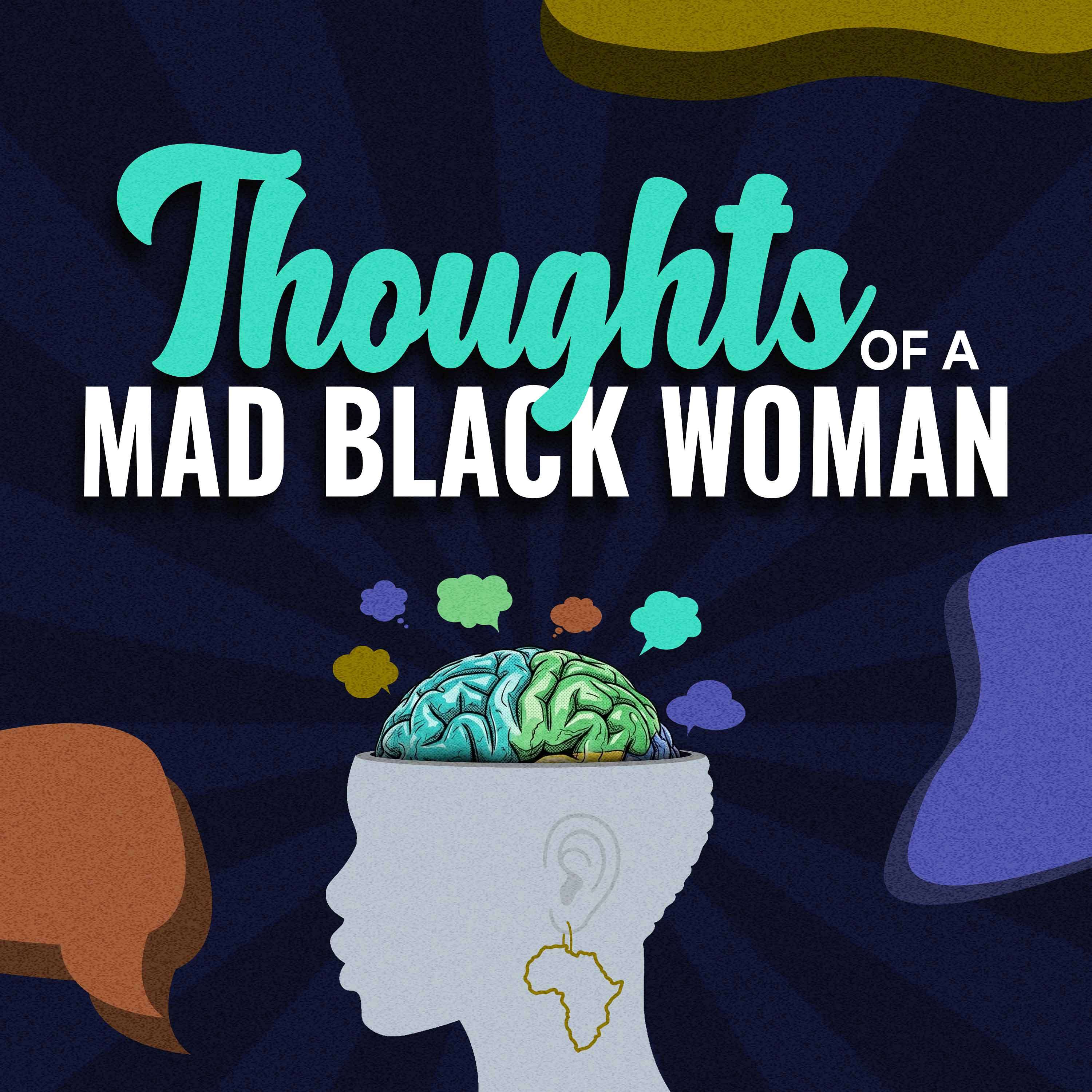 Thoughts of a Mad Black Woman