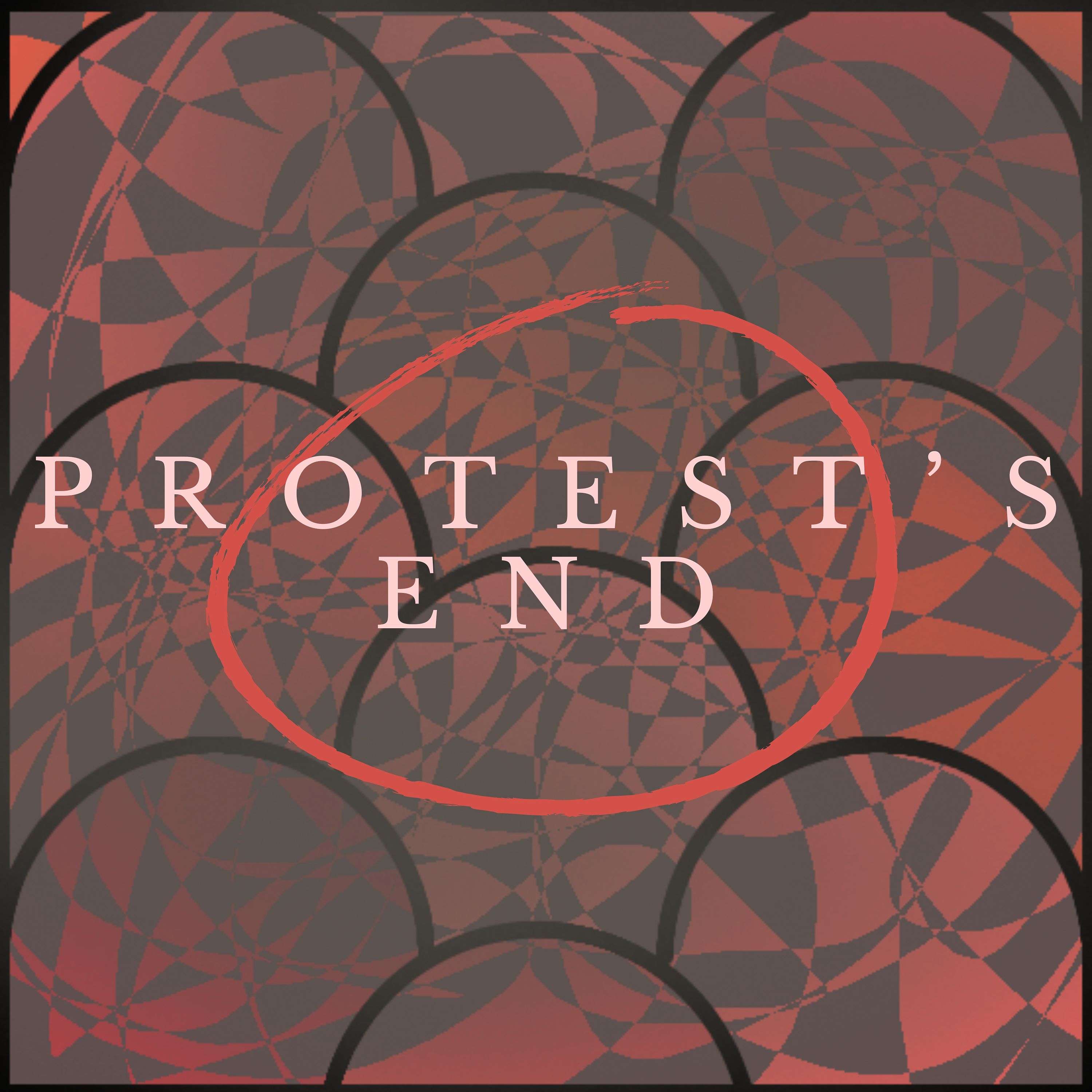 Protest's End