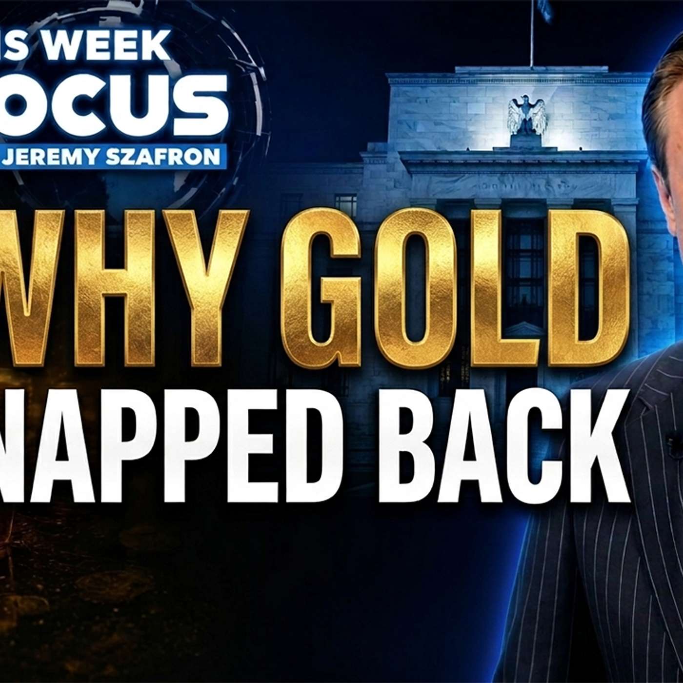 The Real Reason Gold Turned This Week, and Who's Quietly Buying | This Week In Focus