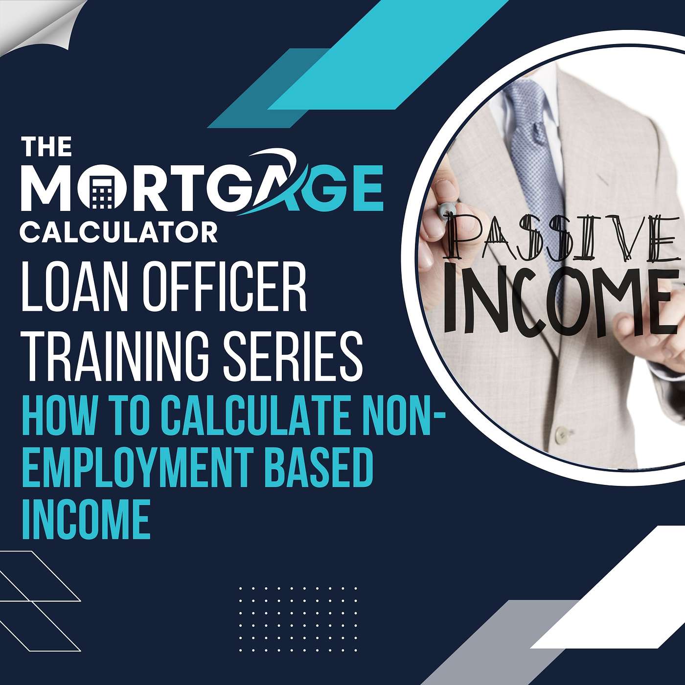 Loan Officer Training 03/06/2024 - How to Calculate Non-Employment Based Income episode artwork