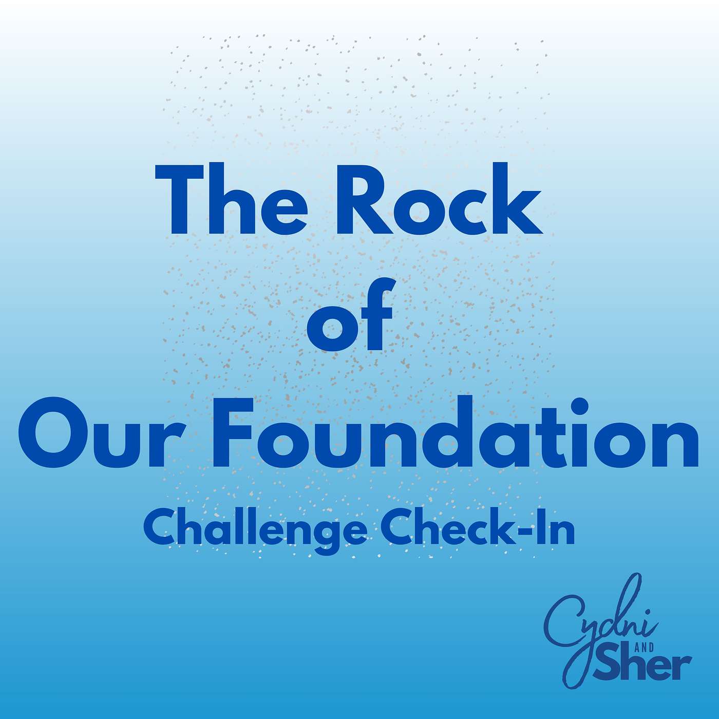 The Rock of Our Foundation Challenge Check-In