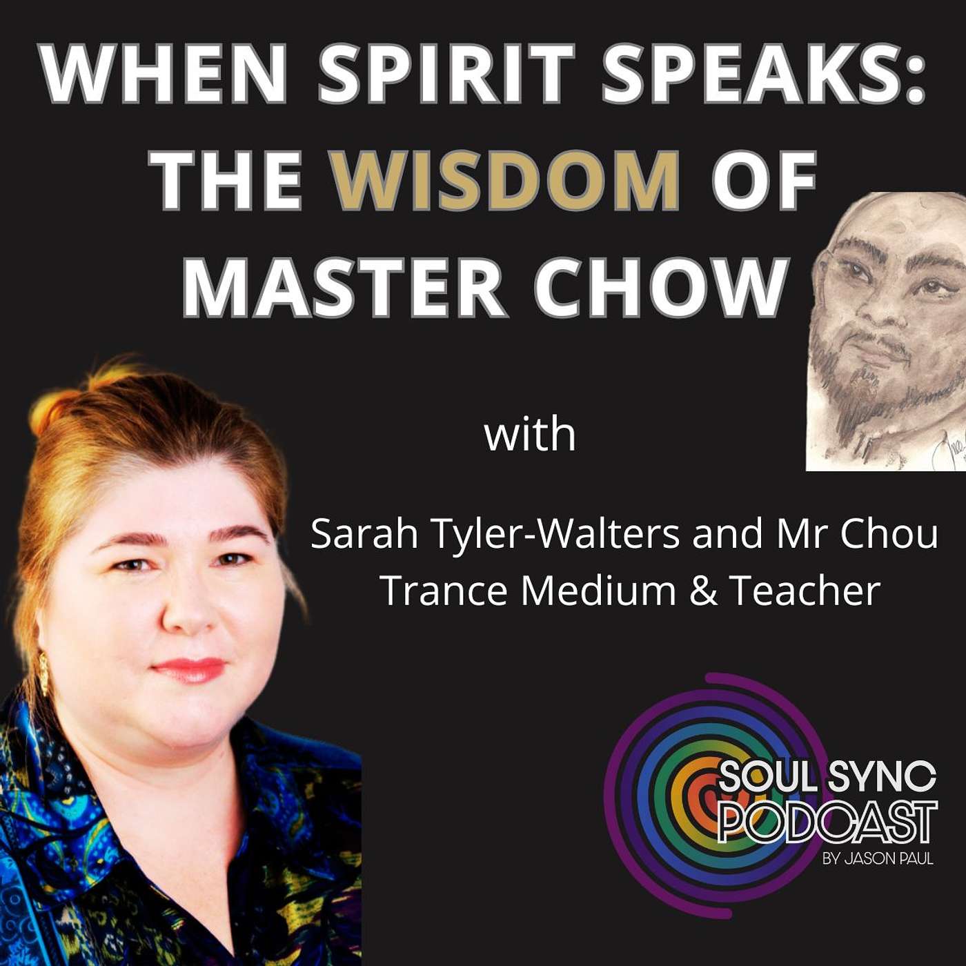 When Spirit Speaks: The Wisdom of Master Chou - with Trance Medium Sarah Tyler-Walters When Spirit Speaks: The Wisdom of Master Chou - with Trance Medium Sarah Tyler-Walters