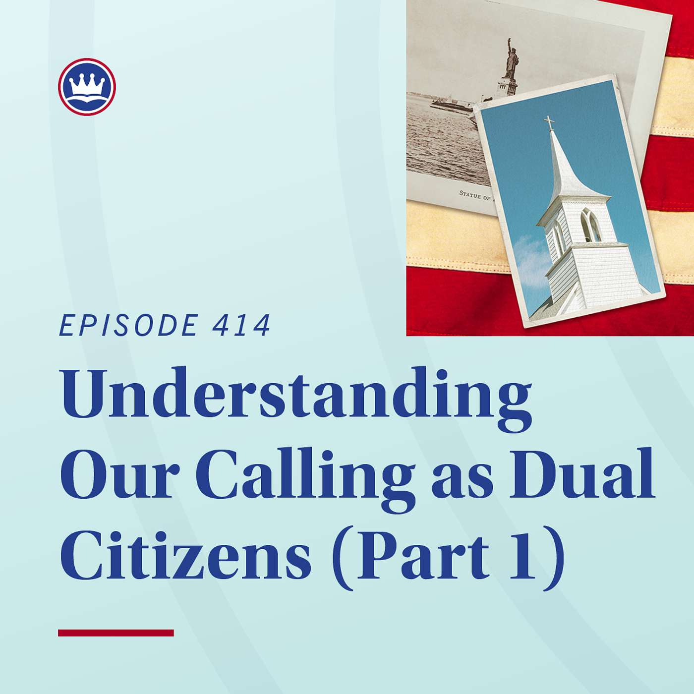 Understanding our Calling as Dual Citizens (Part 1)