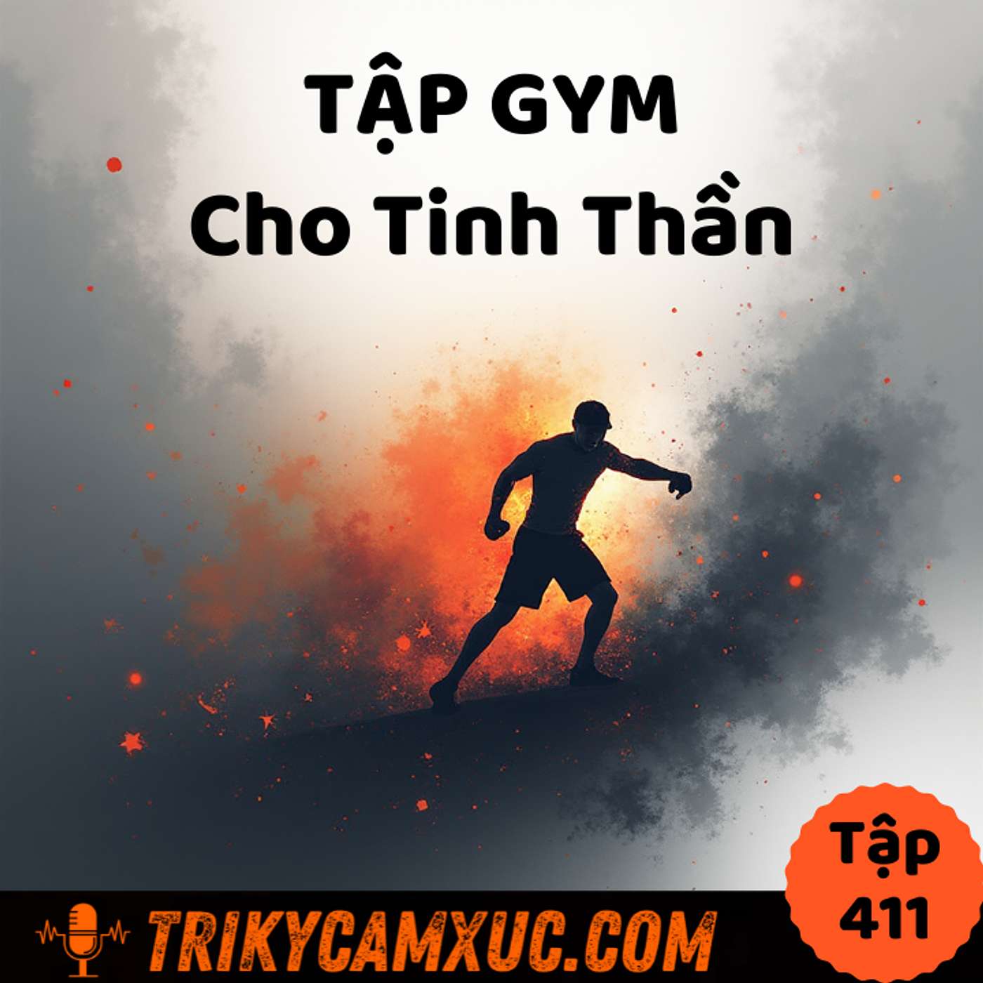 Tập Gym Cho Tinh Thần - Tri Kỷ Cảm Xúc #411