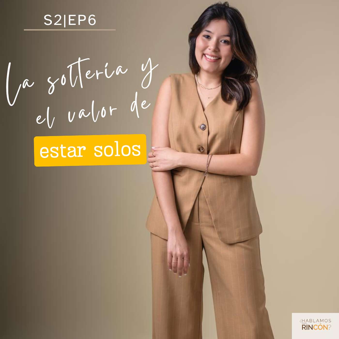 S2|EP6: La Soltería y el valor de estar solos S2|EP6: La Soltería y el valor de estar solos