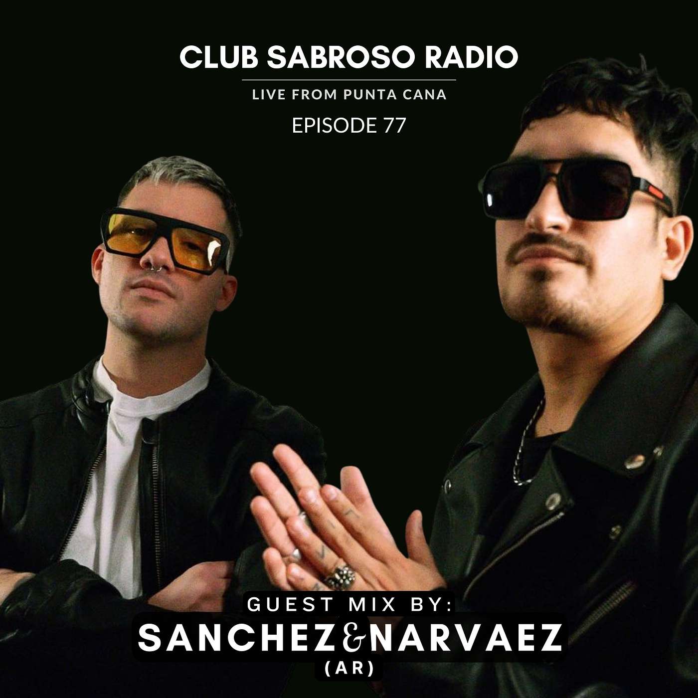 EP77: Bringing the Club to the Radio w/ Guest SANCHEZ & NARVAEZ (AR)