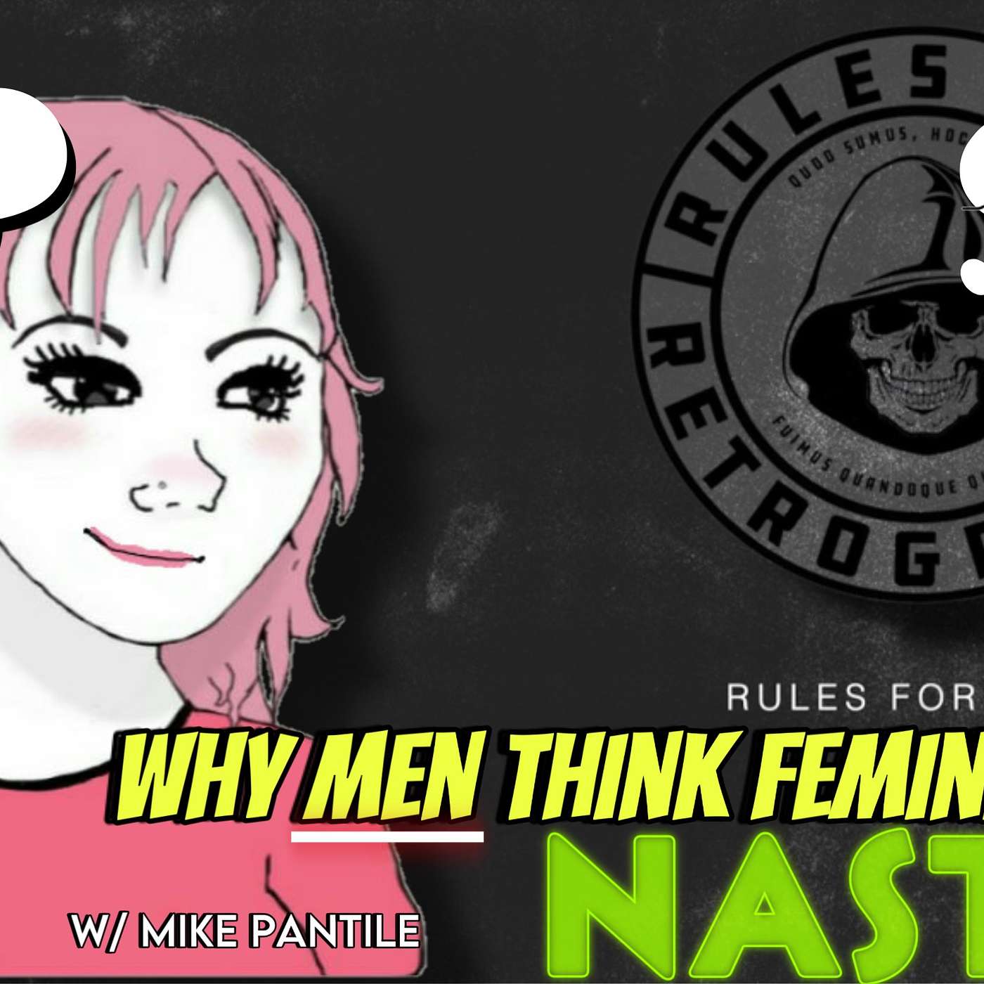 Why Men Think FEMINISTS Are NASTY w/ Mike Pantile!