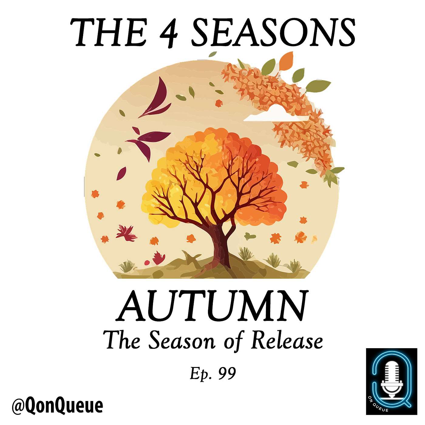 Q on queue 099: The 4 Seasons - Ep 4: Autumn