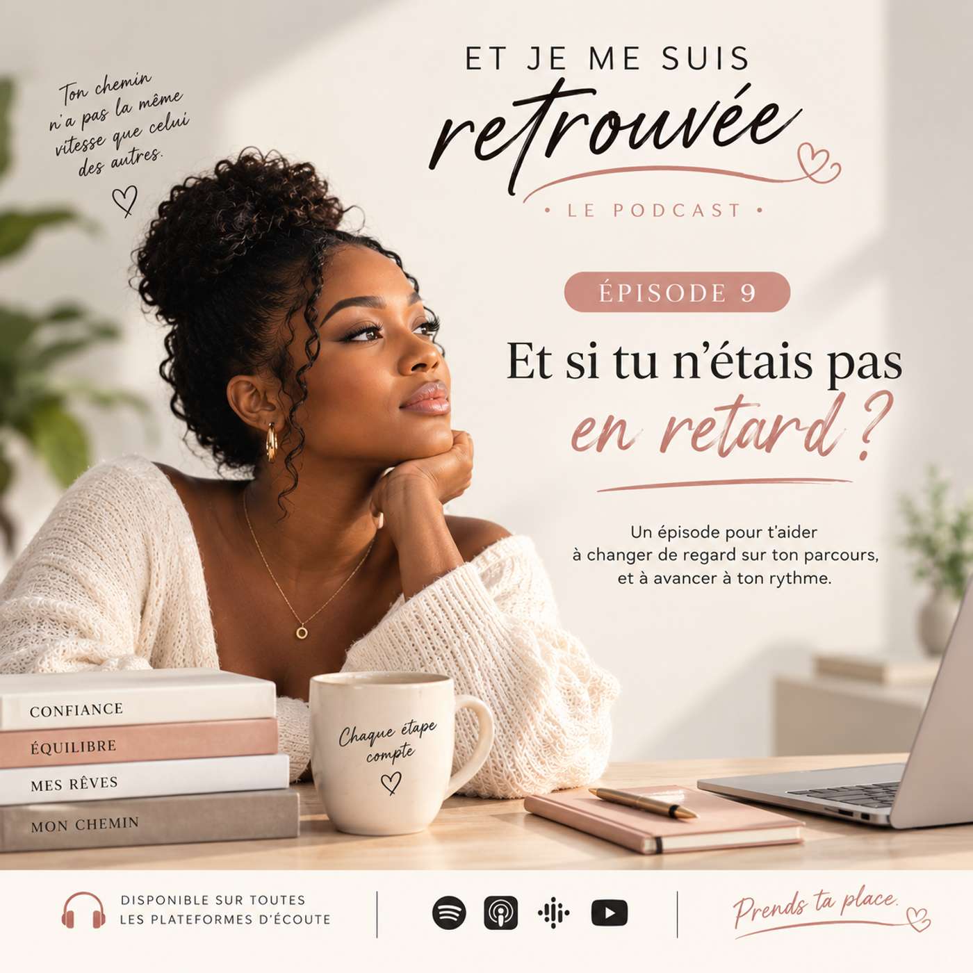 SAISON 1 : LE RETOUR À SOI - Épisode 9 : Et si tu n’étais pas en retard ? episode artwork
