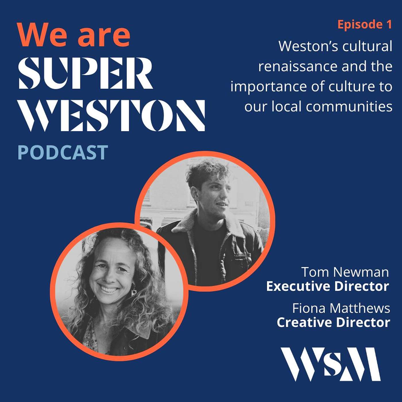 Ep 1 Fiona Matthews and Tom Newman of Culture Weston discuss Weston’s cultural renaissance and the importance of culture to the local communities.