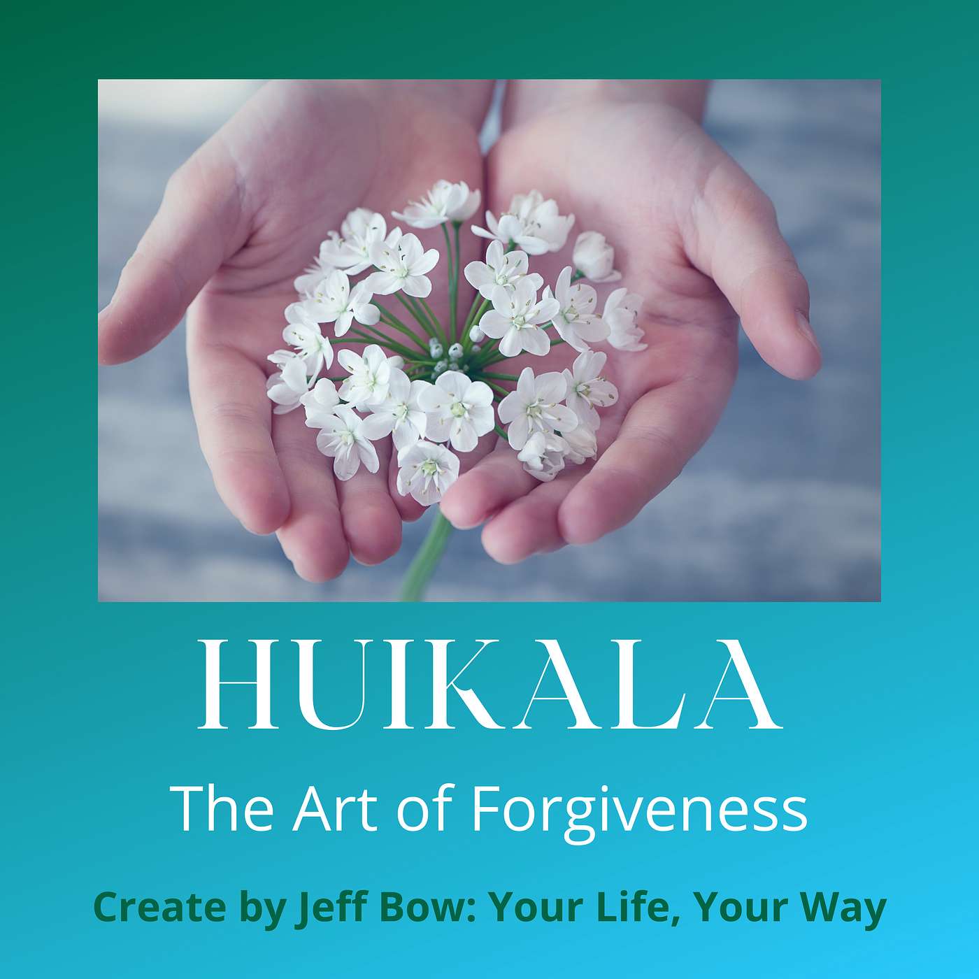 Huikala- The Art of Forgiveness