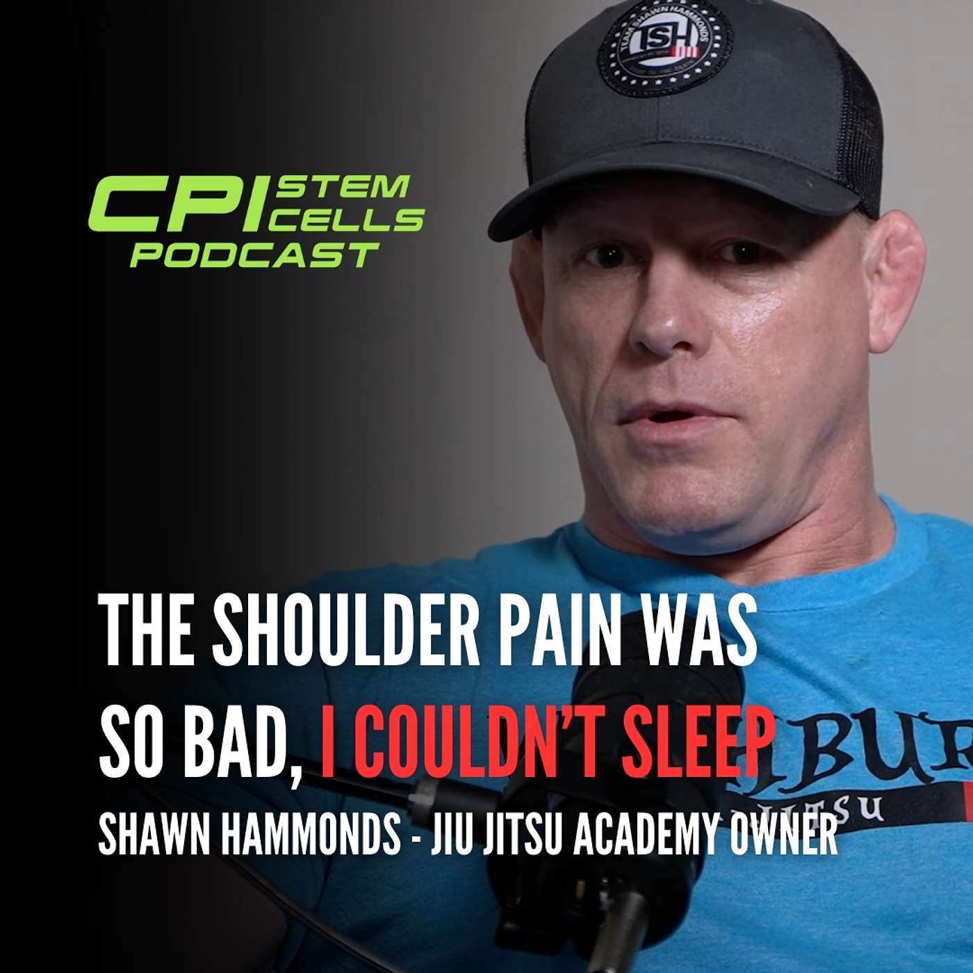 The Shoulder Pain Was So Bad, I Couldn’t Sleep, Until Stem Cells - Shawn Hammonds on The CPI Podcast