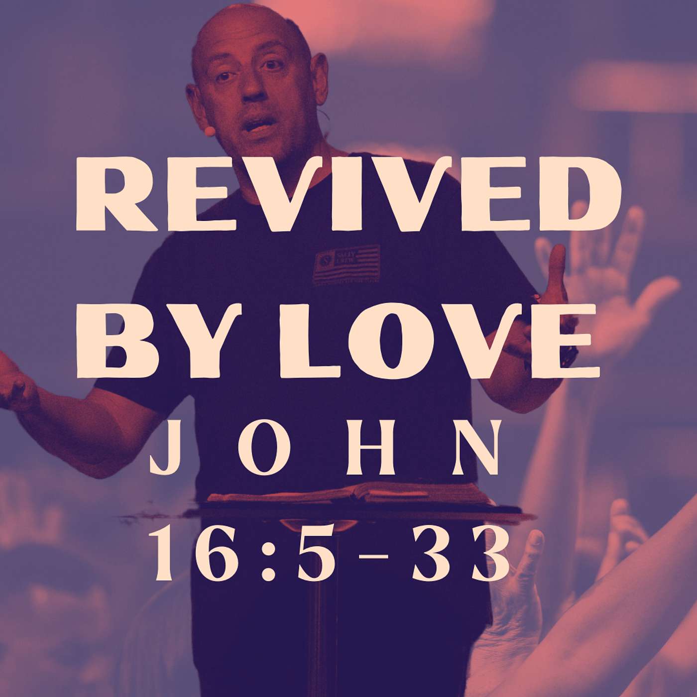Revived By Love - John 16:5-33 | Pastor Matt Whitlock | Capo Beach Church episode artwork