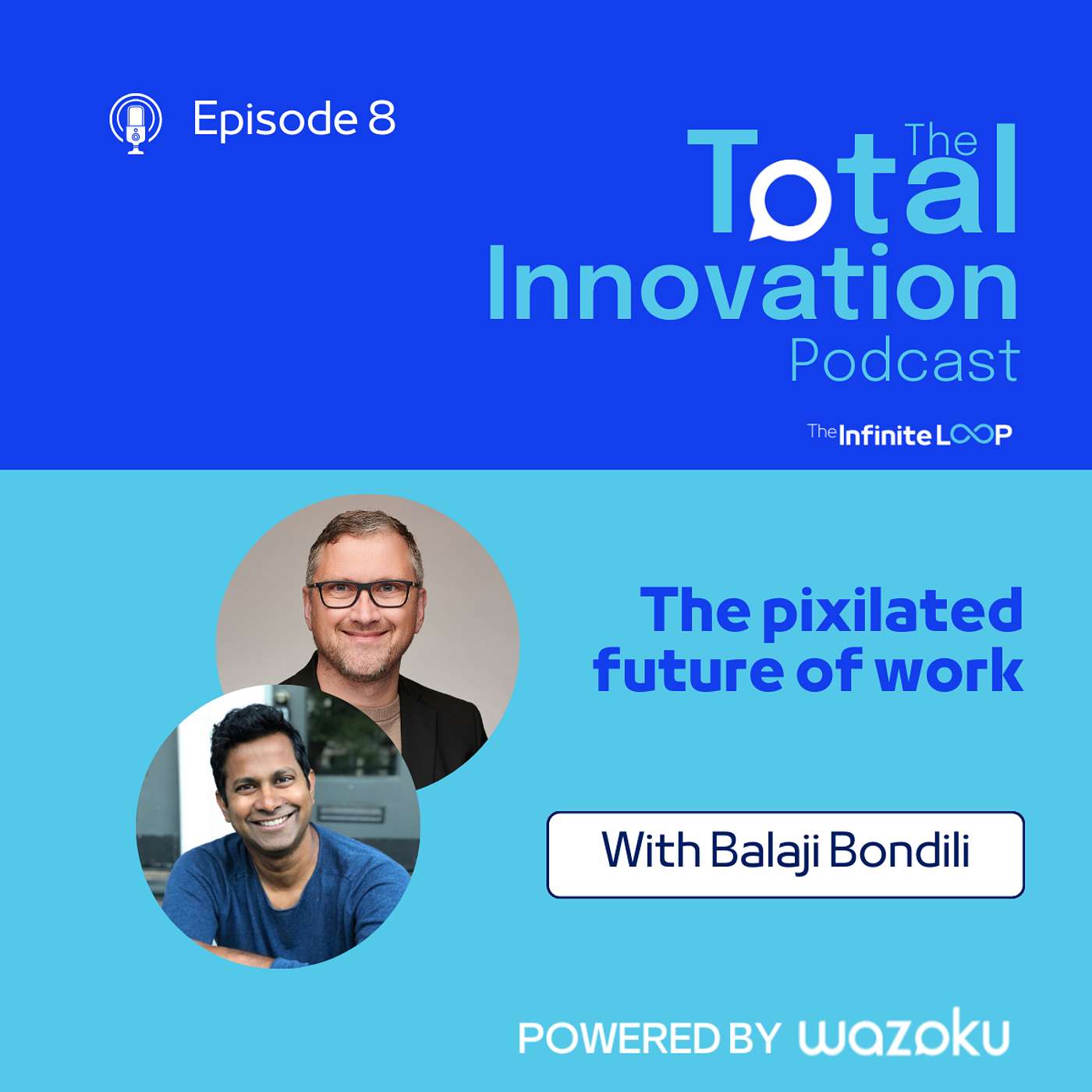 8. Balaji Bondili: The Pixilated Future of Work