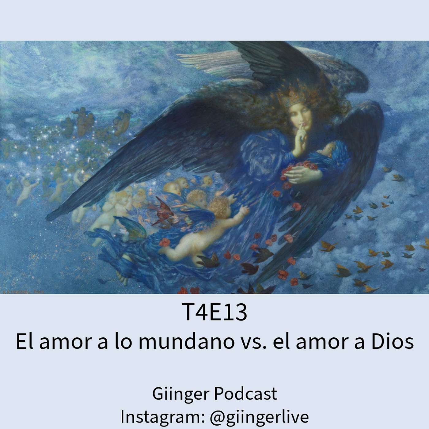 T4E13 El Amor a lo Mundano y el Amor a Dios