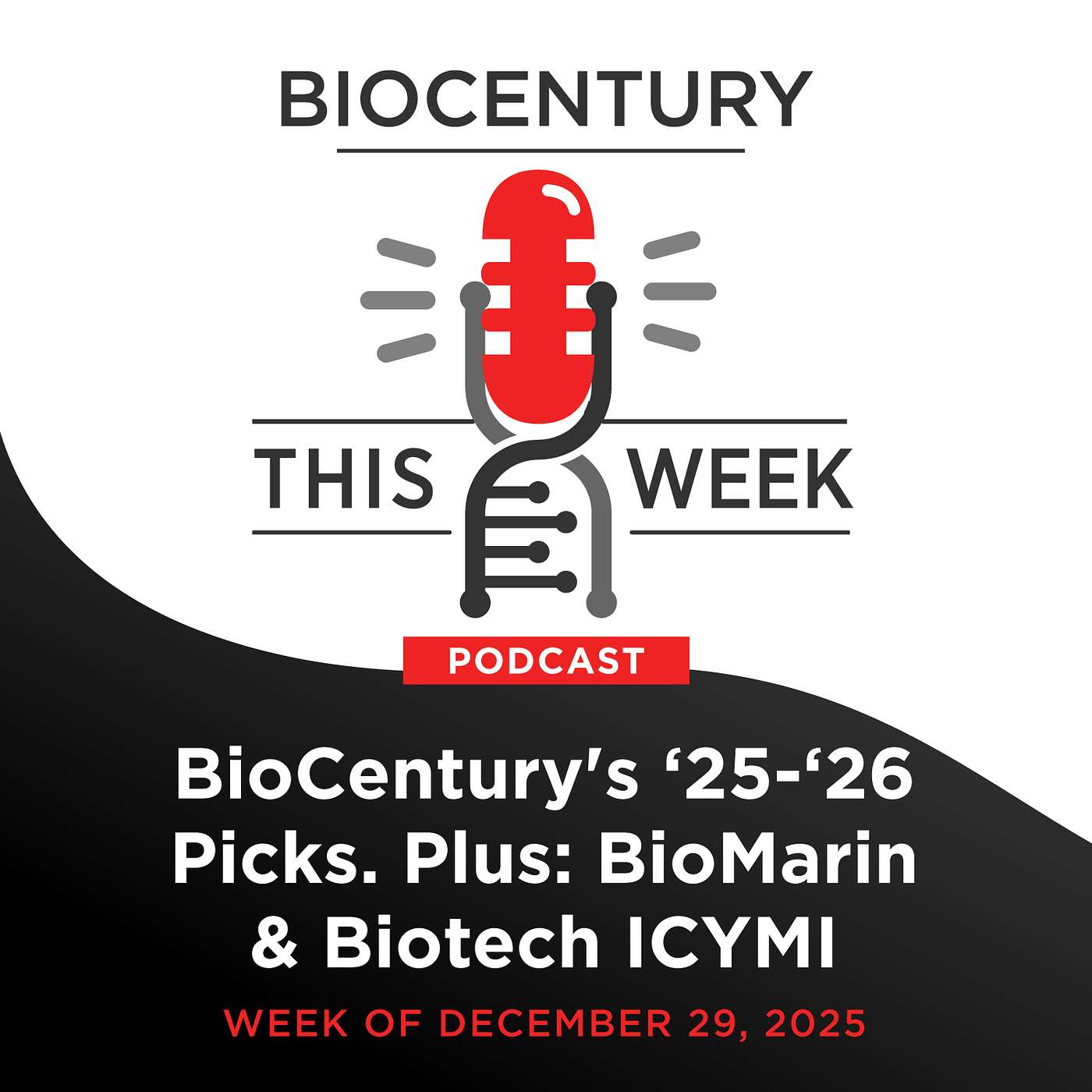 Ep. 341 - BioCentury's '25-'26 Picks. Plus: BioMarin & Biotech ICYMI Ep. 341 - BioCentury's '25-'26 Picks. Plus: BioMarin & Biotech ICYMI