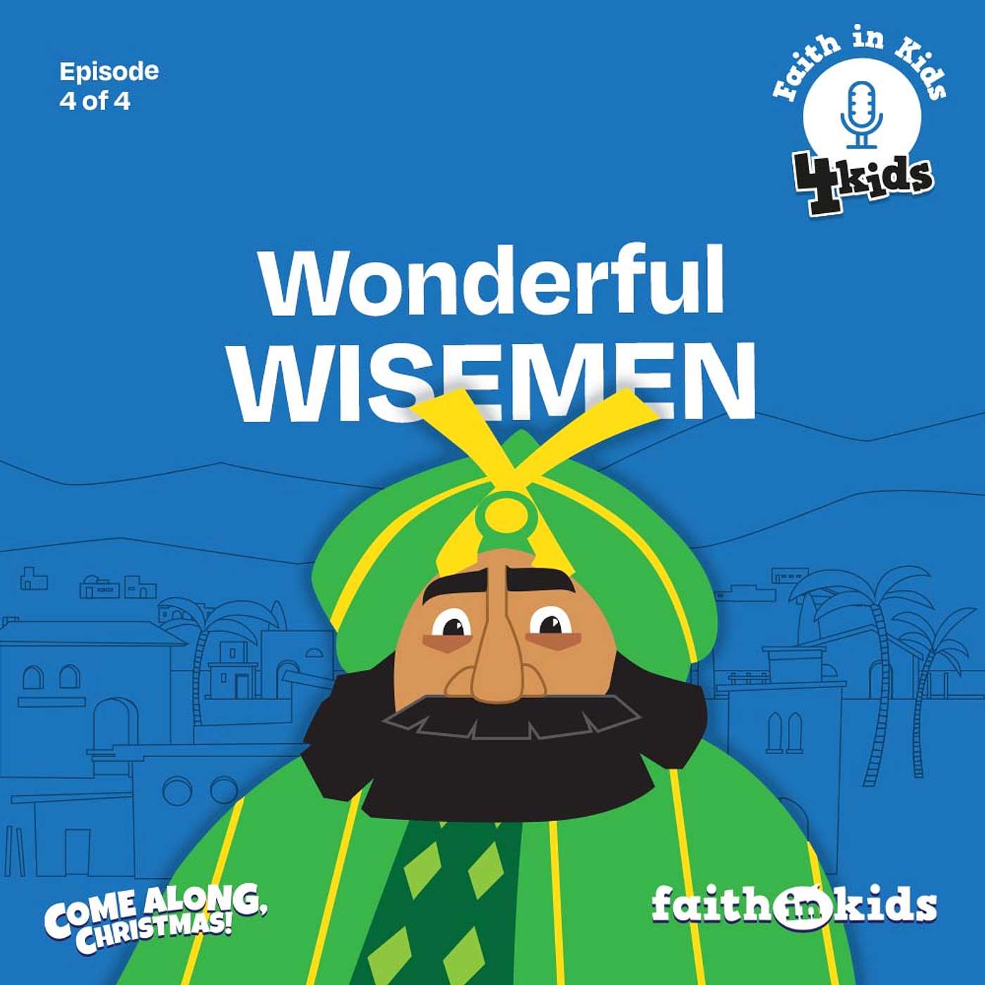 Come Along Christmas #4 Wonderful Wisemen