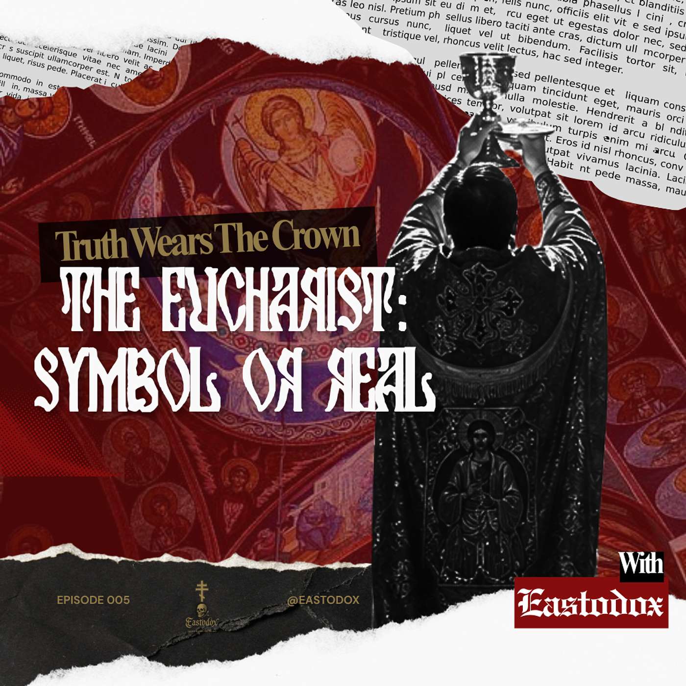 THE EUCHARIST: Symbolism Or Real Presence episode artwork