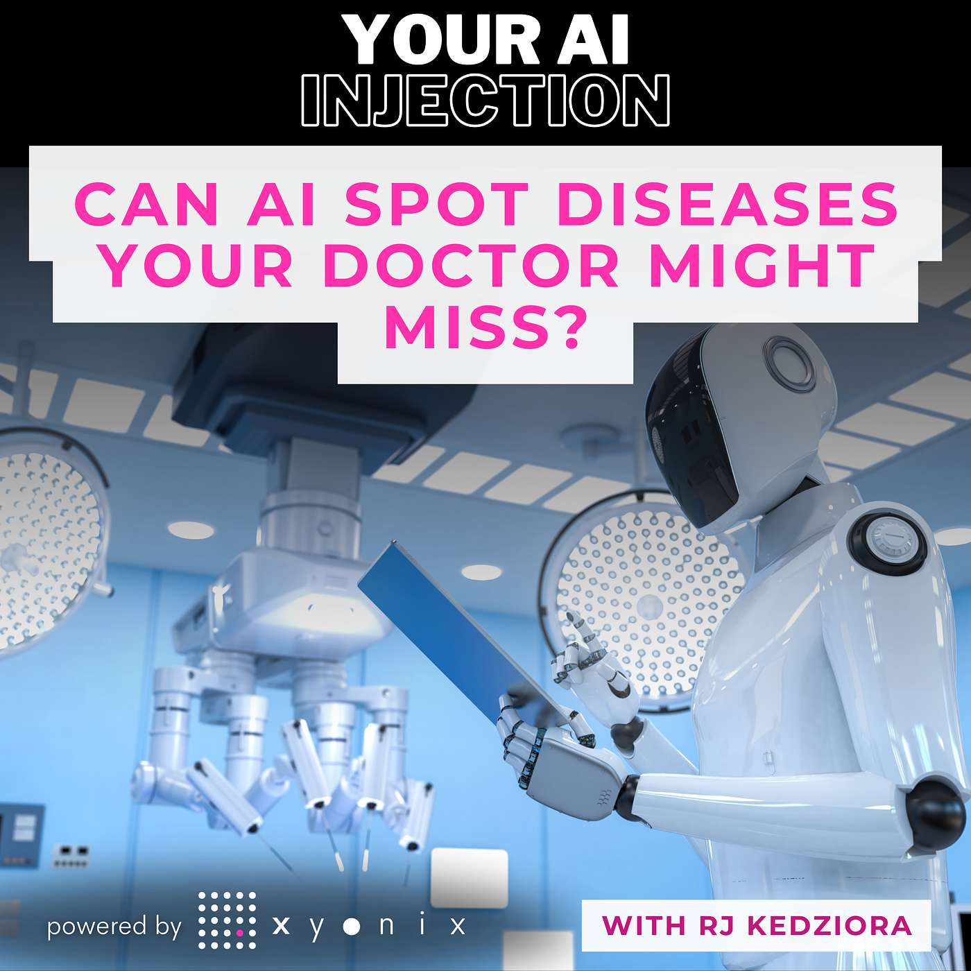 Can AI Spot Diseases Your Doctor Might Miss? The Machine That Never Gets Tired with RJ Kedziora of Estenda Solutions